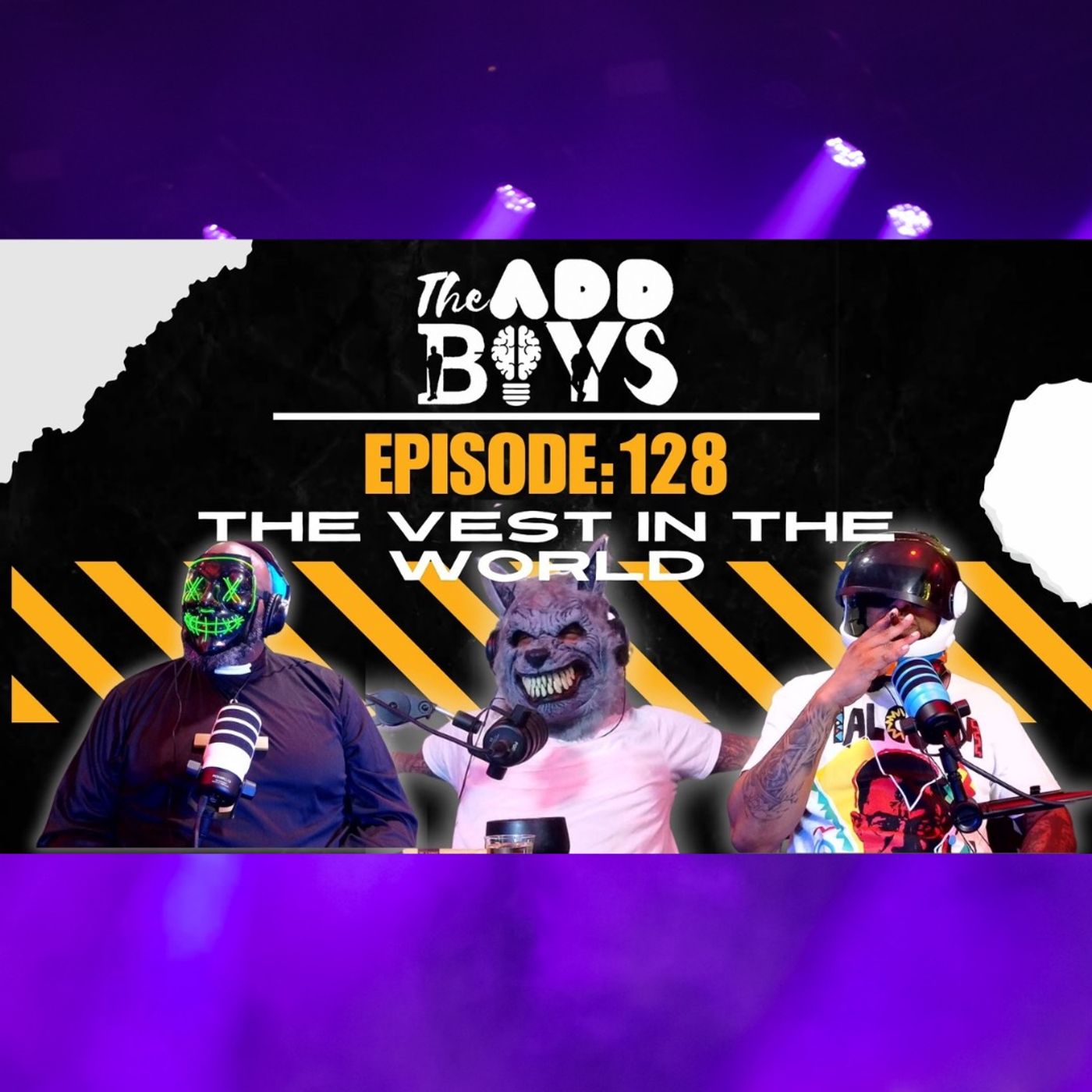 THE ADD BOYS EPISODE 129: THE VEST IN THE WORLD