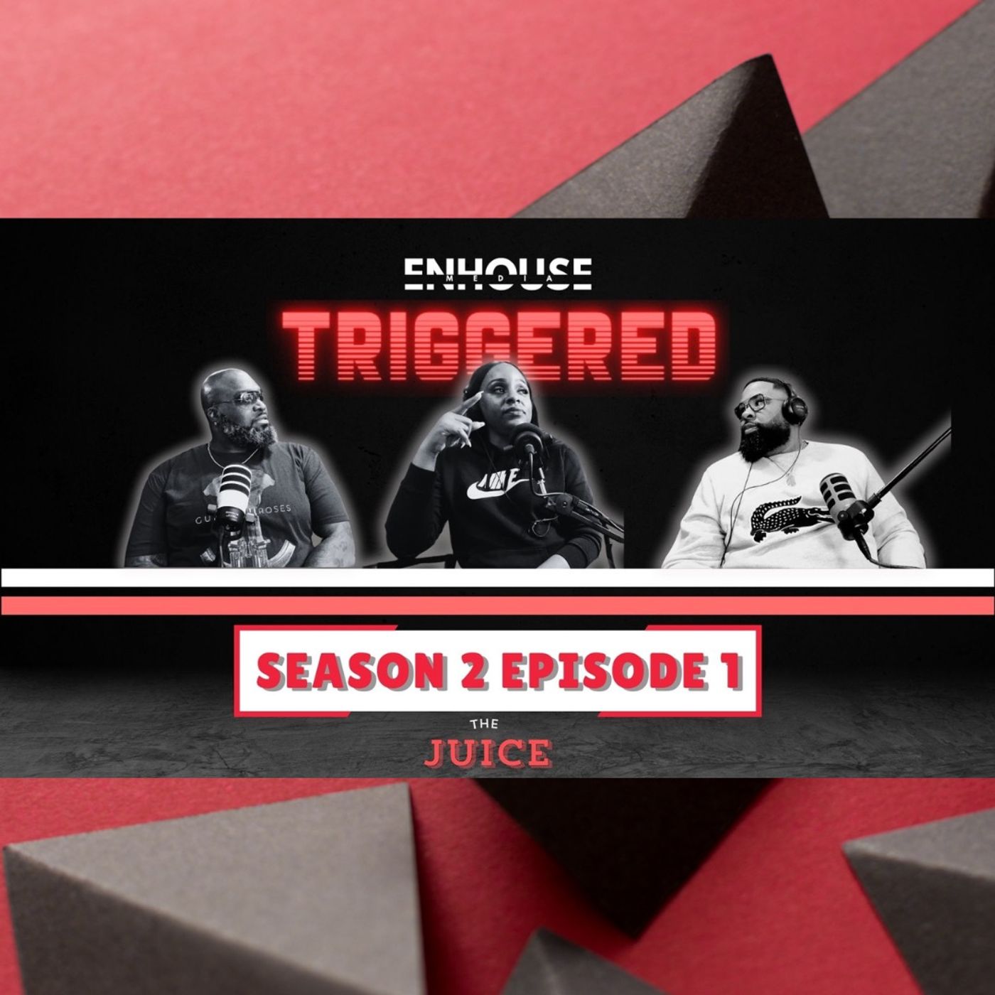 ENHOUSE MEDIA PRESENTS TRIGGERED S2 E1 : THE JUICE