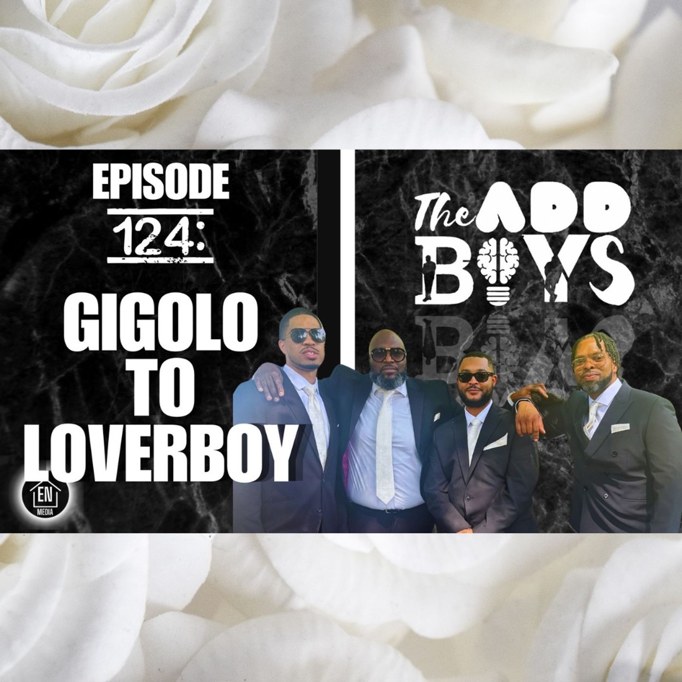 THE ADD BOYS EPISODE 124: GIGOLO TO LOVERBOY