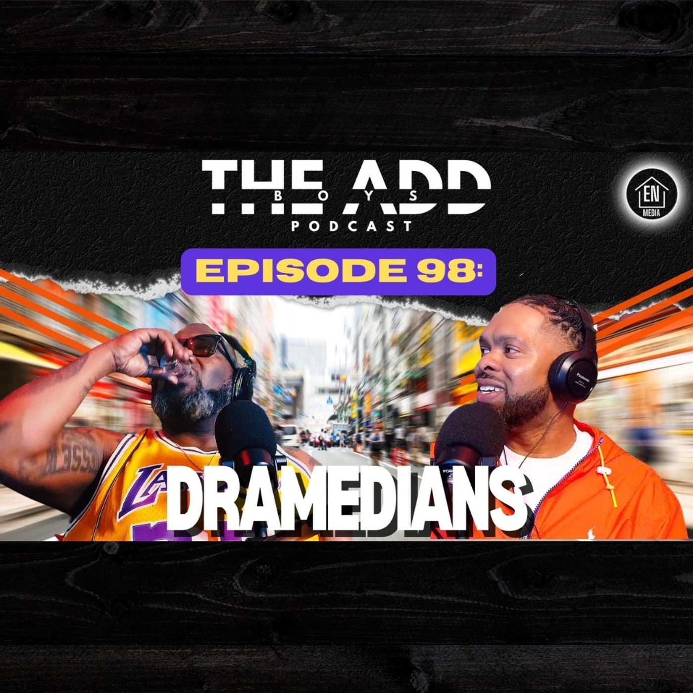 THE ADD BOYS EPISODE 98: DRAMEDIANS