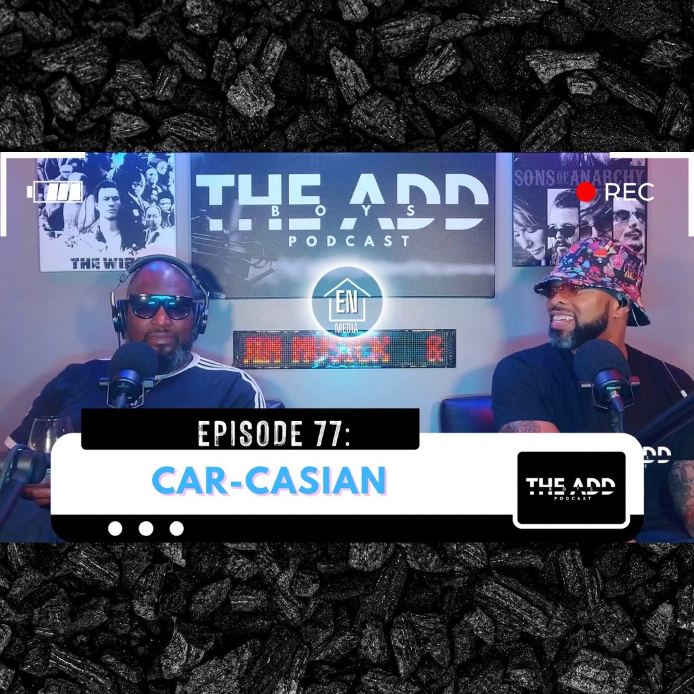 THE ADD BOYS EPISODE 77: CAR-CASIAN