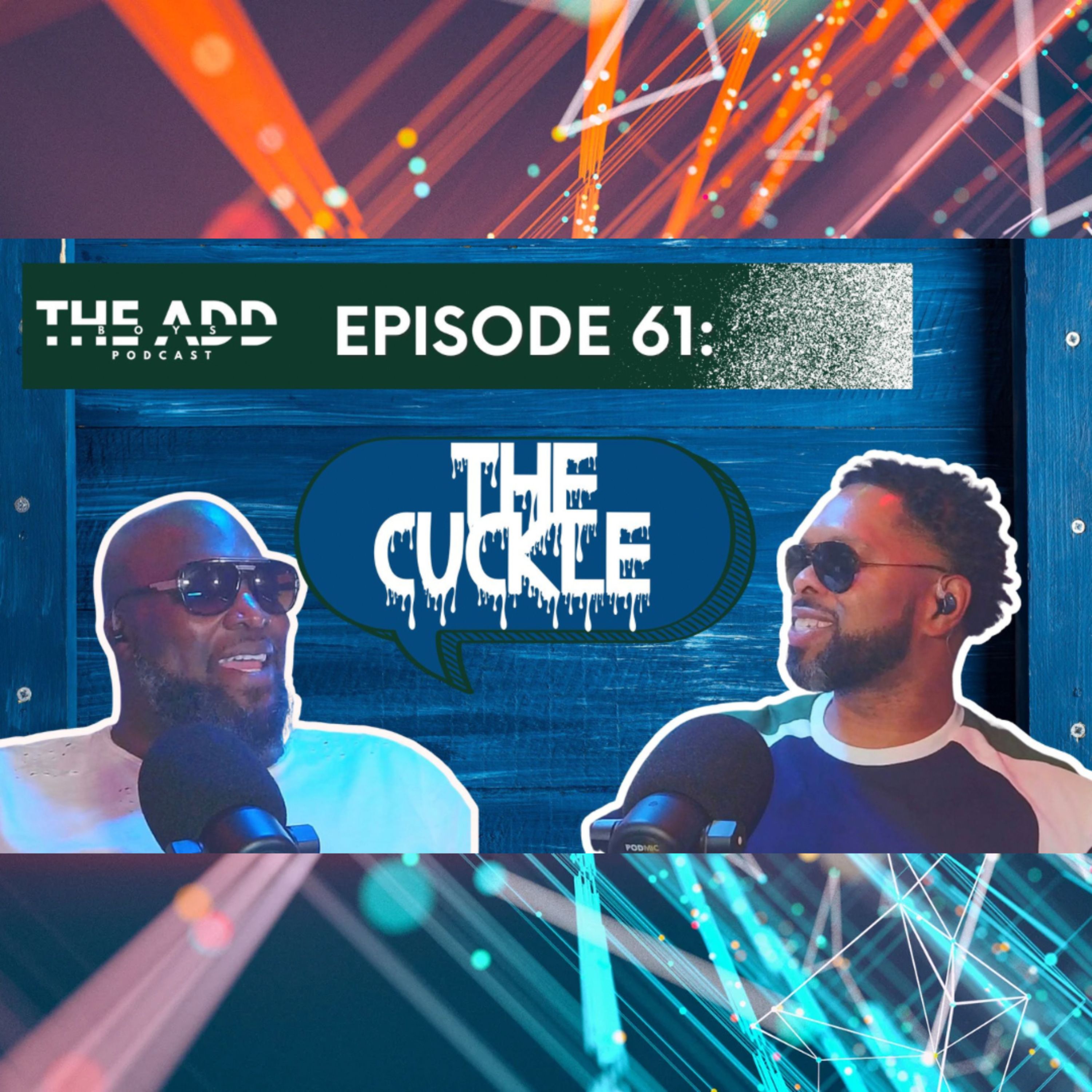 THE ADD BOYS EPISODE 61:THE CUCKLE