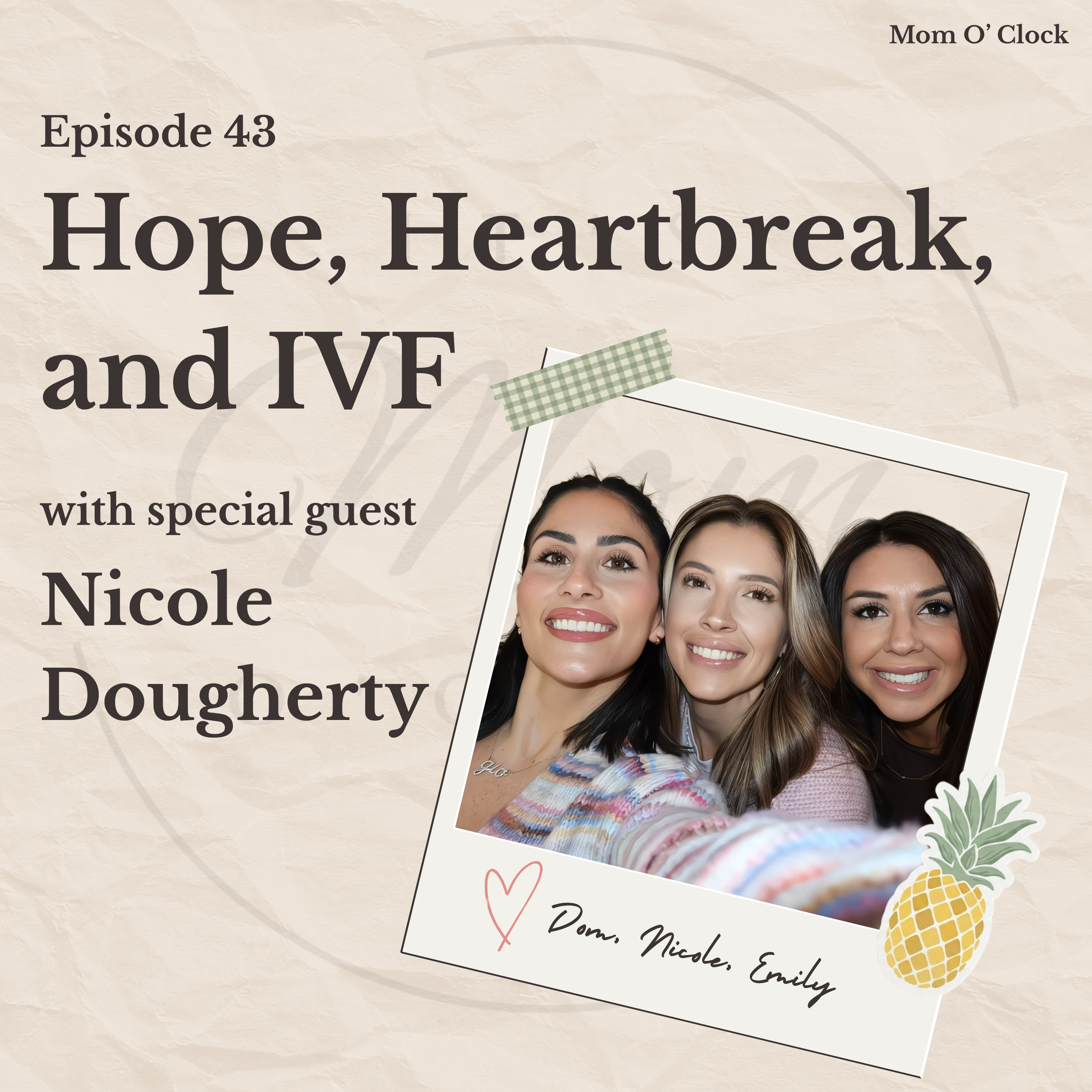 EPISODE 43: Hope, Heartbreak, and IVF with special guest Nicole Dougherty