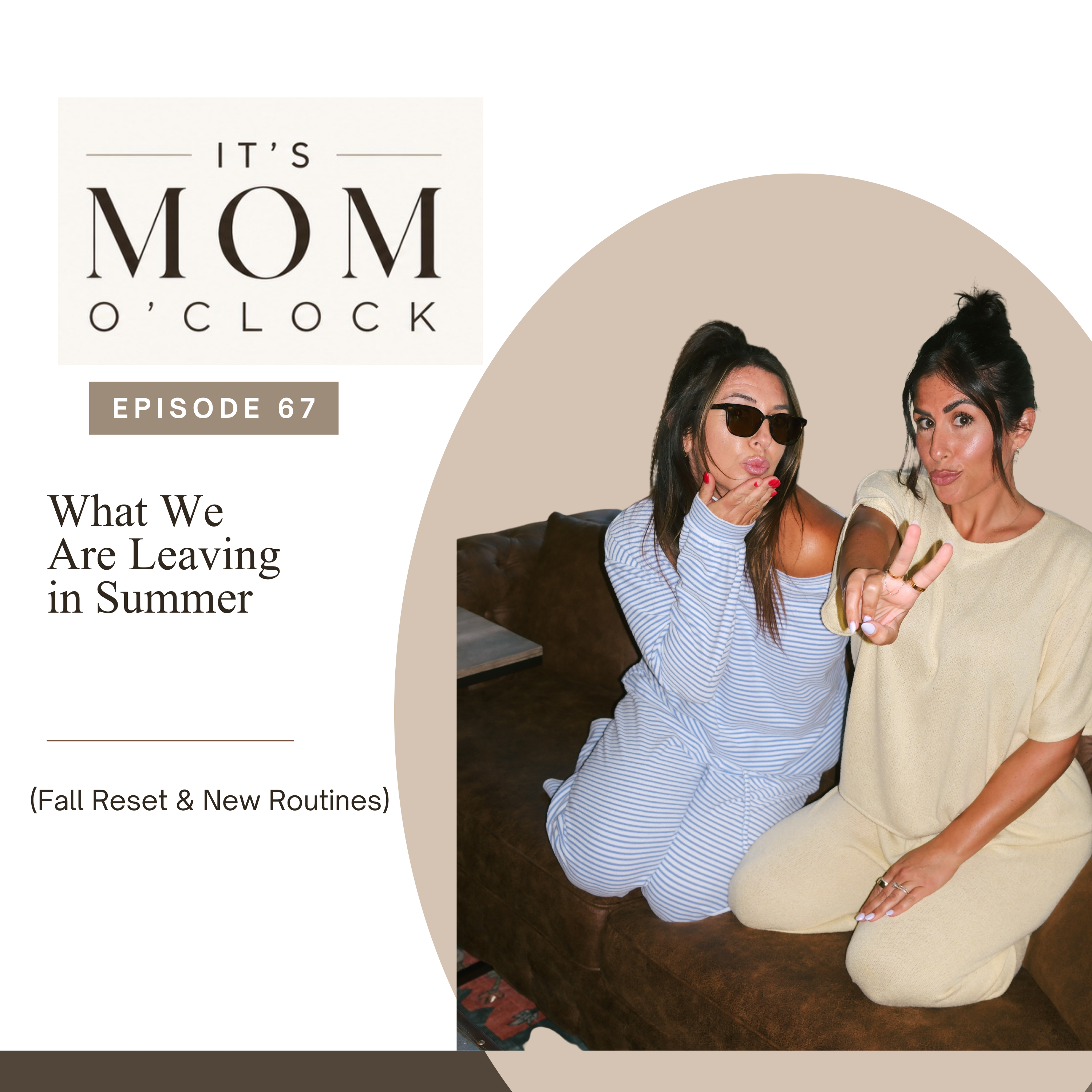 What We Are Leaving in Summer: Fall Reset & New Routines