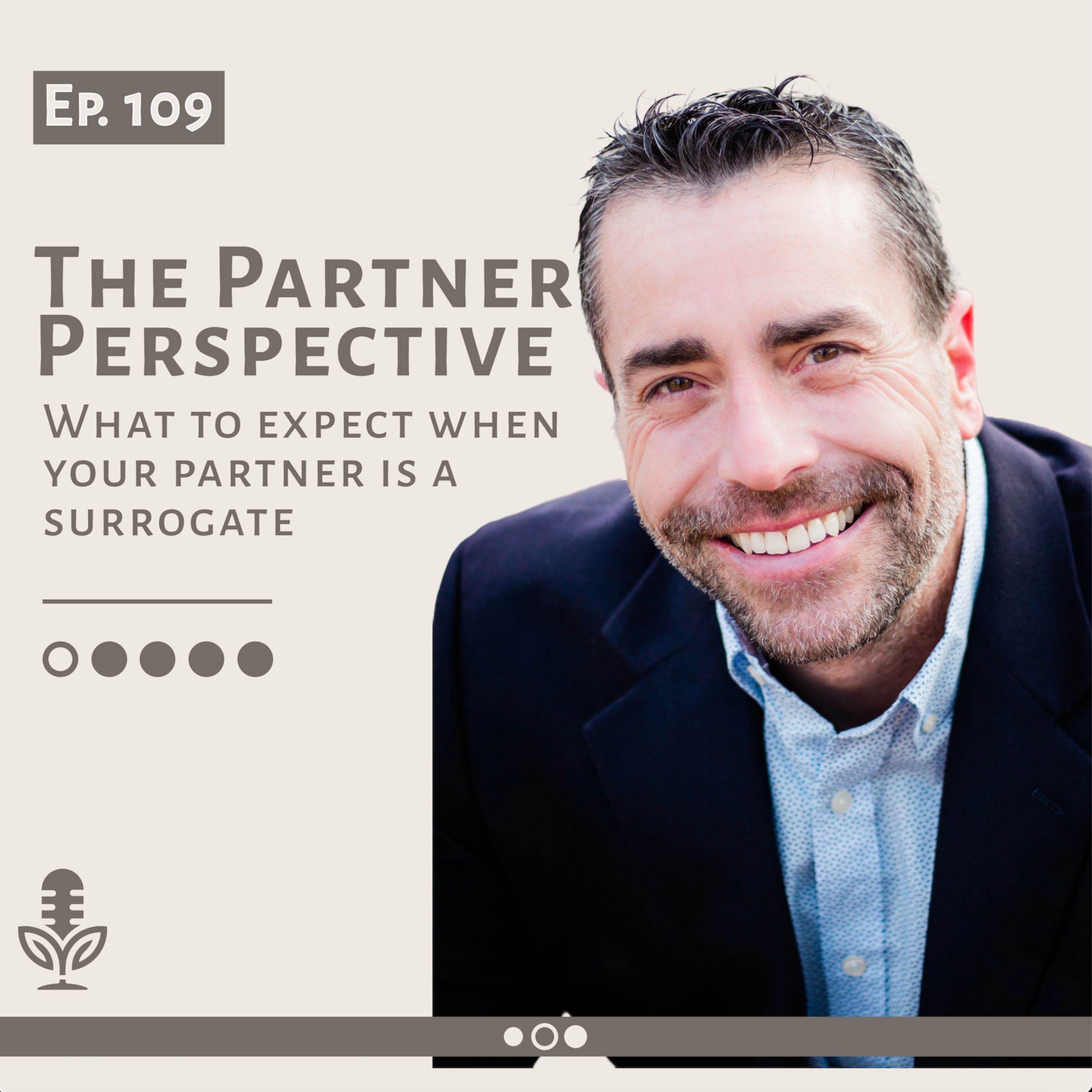 Ep 109 The Partner Perspective: Sharing Insights from Surrogate Spouse's