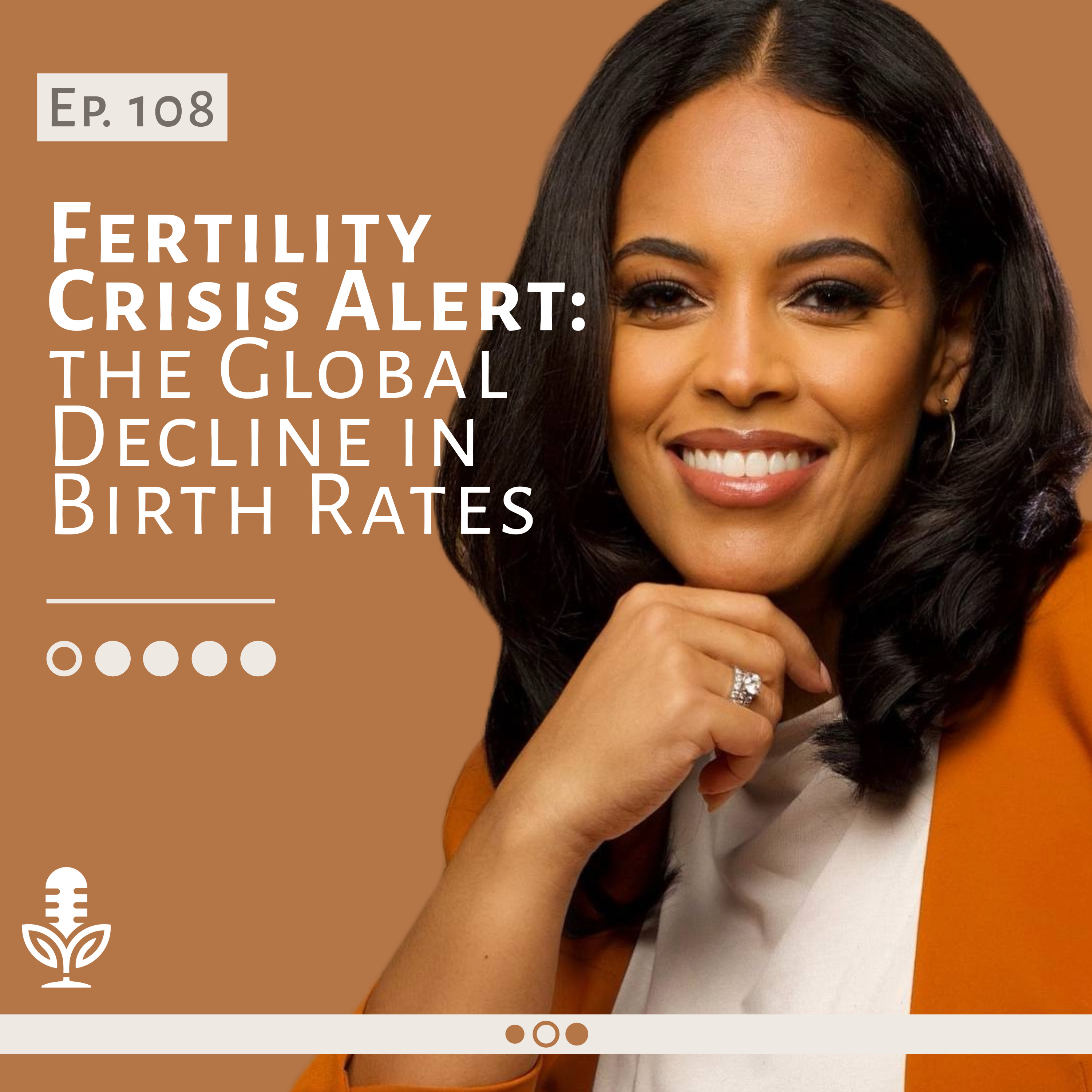 Ep 108 Fertility Crisis Alert: Understanding the Global Decline in Birth Rates