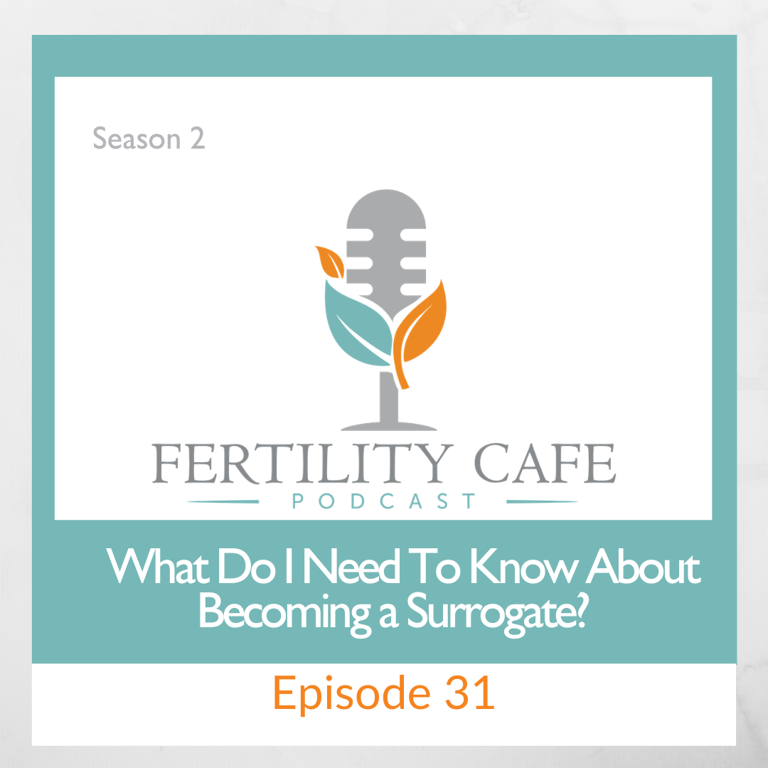 Ep. 31 | What I Wish I Knew As A Surrogate