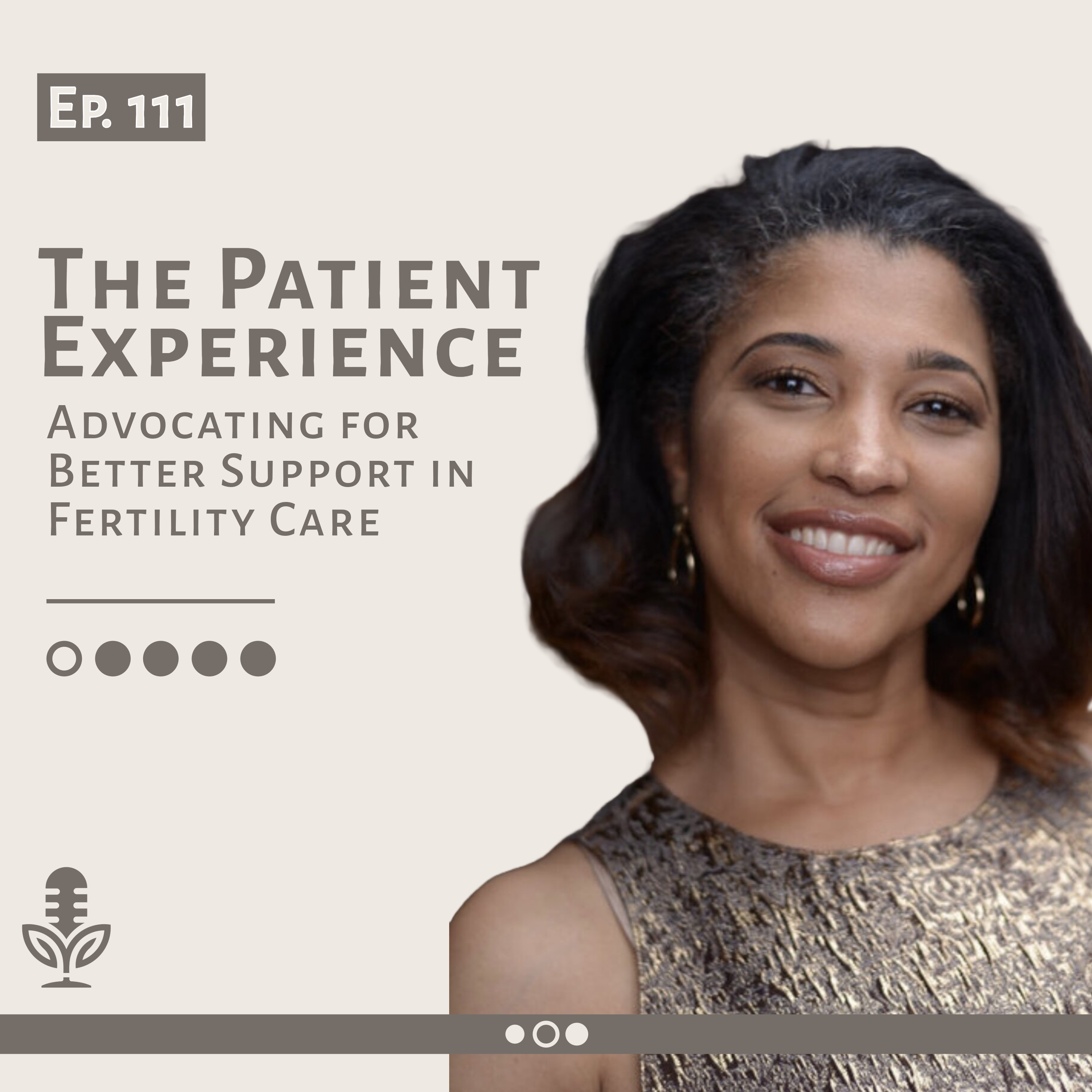 #111 The Patient Experience in Fertility Care: Advocating for Better Support