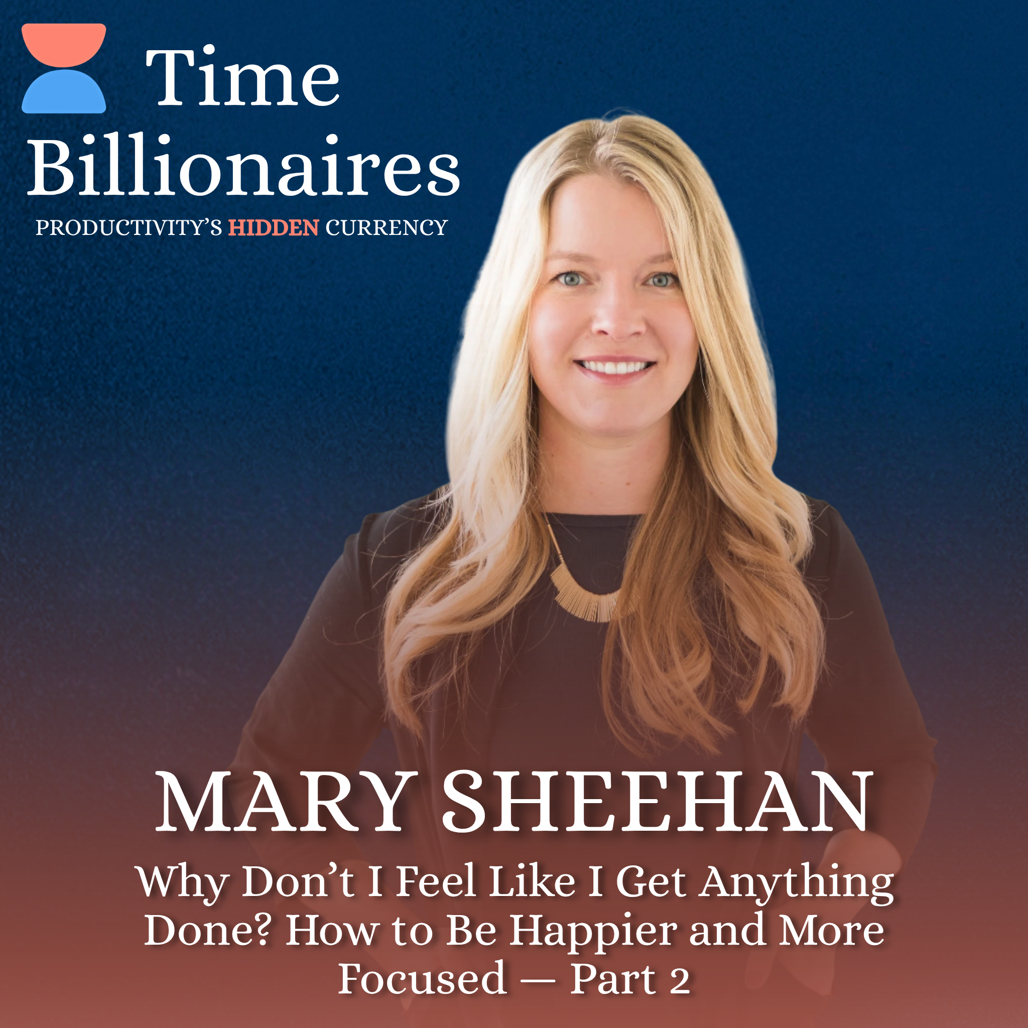 Time Billionaires: Productivity's Hidden Currency with Rebecca Shaddix