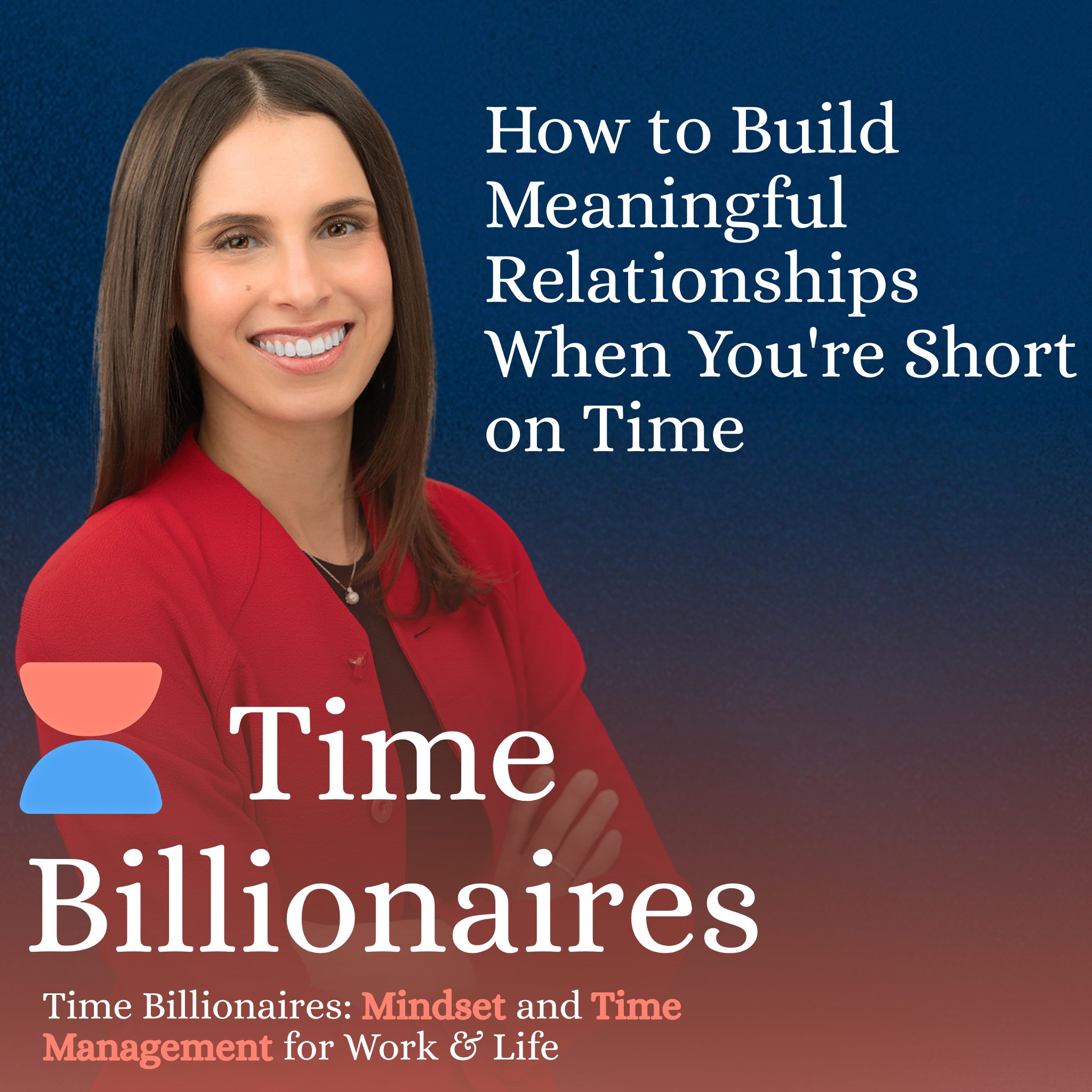 Time Billionaires: Mindset and Time Management for Work & Life