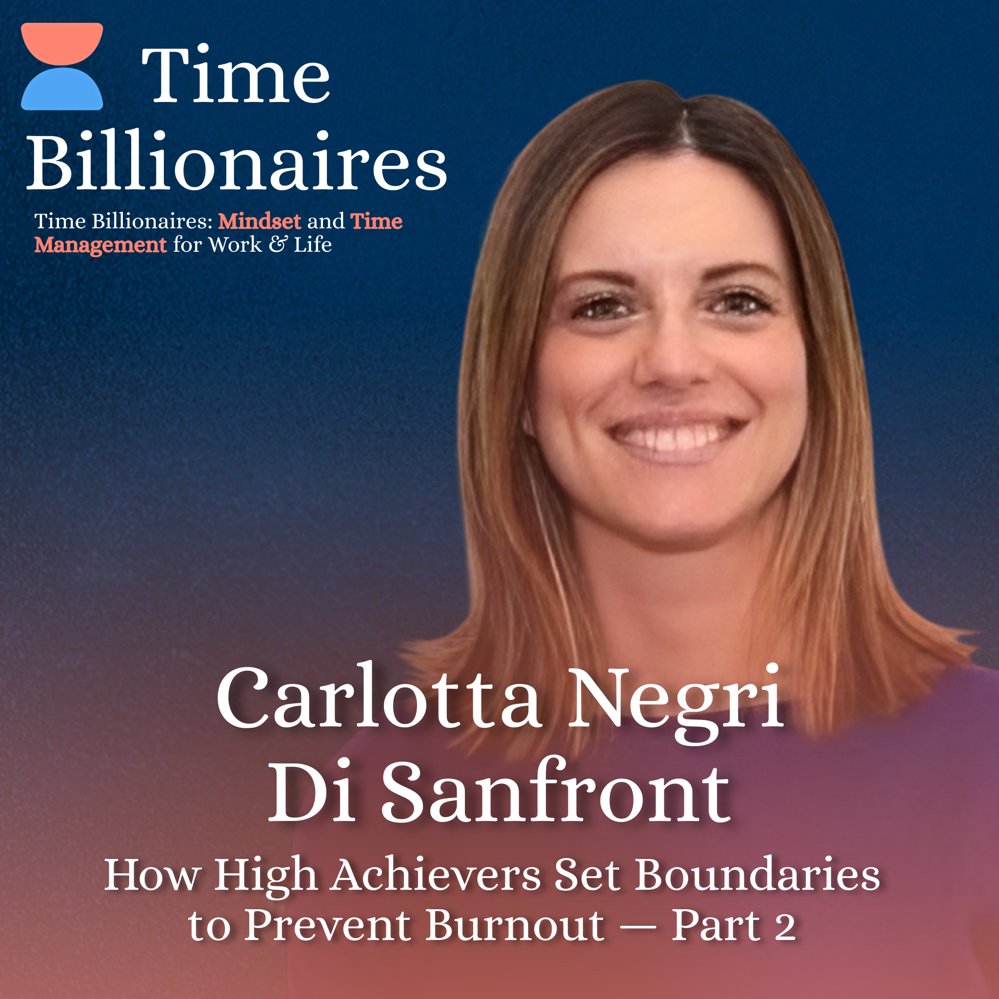 Time Billionaires: Mindset and Time Management for Work & Life