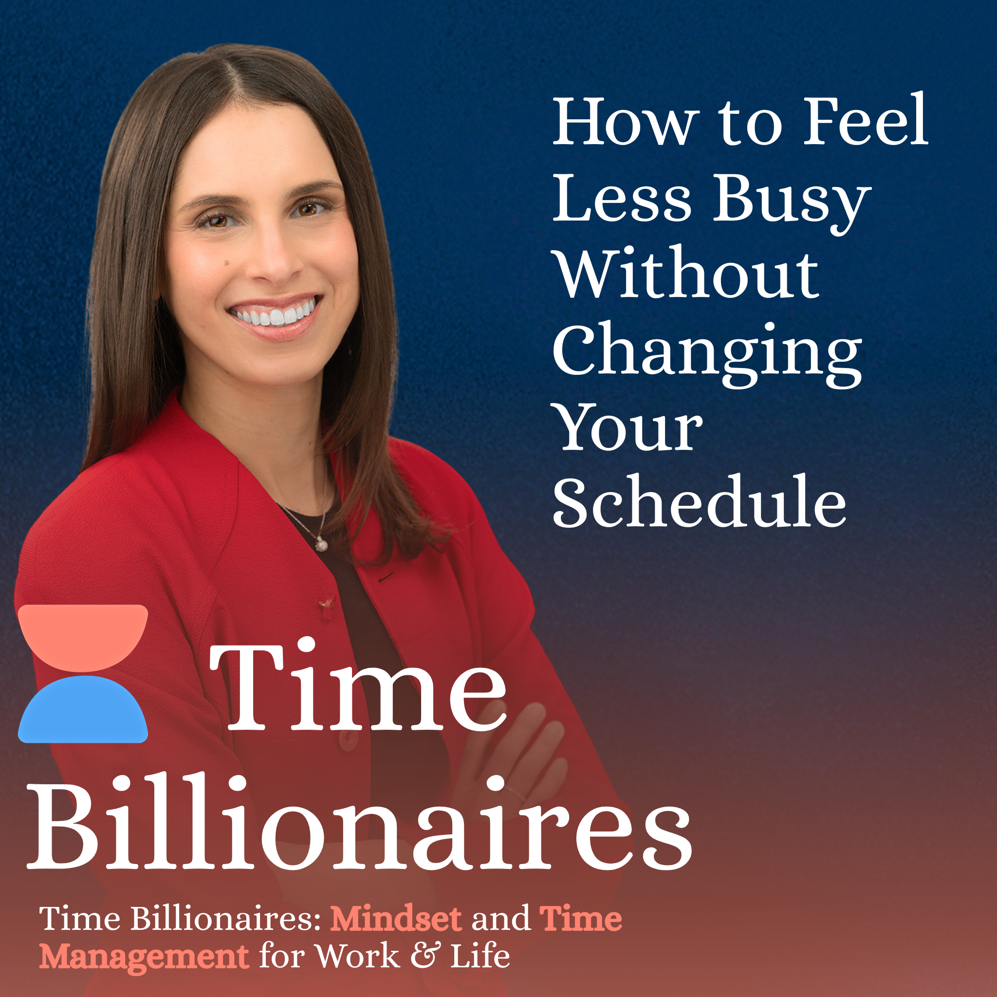 How to Feel Less Busy Without Changing Your Schedule