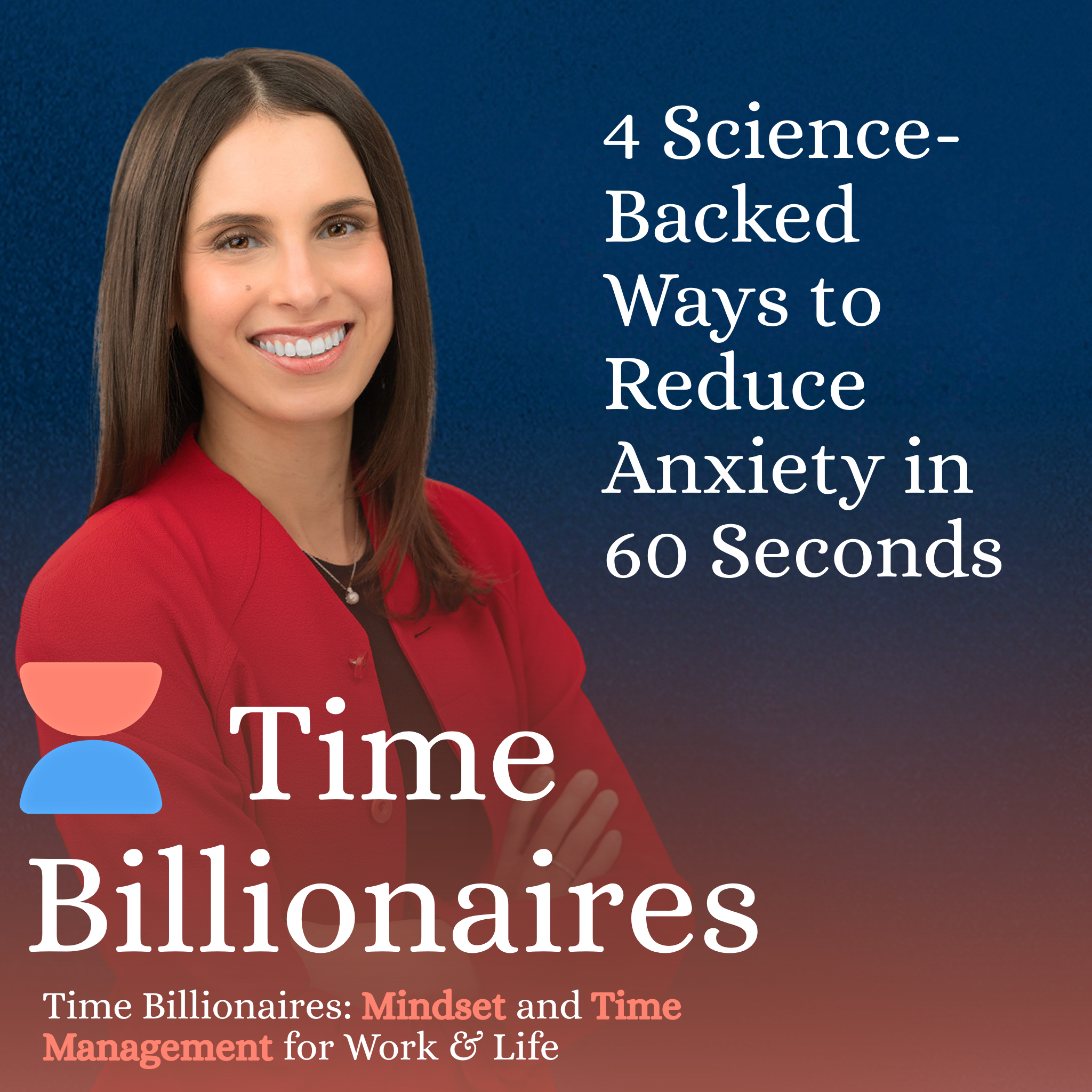 4 Science-Backed Ways to Reduce Anxiety in 60 Seconds