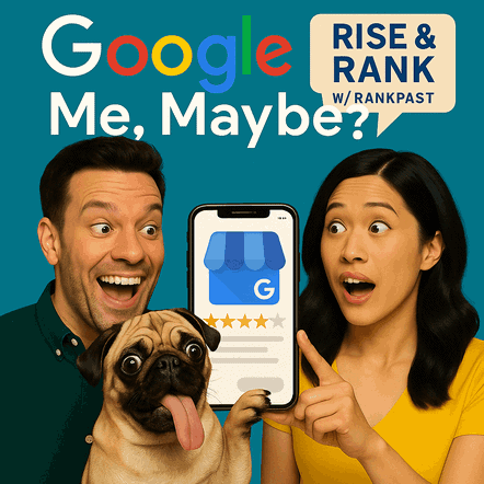 Episode 1: Google Me Maybe - Rise & Rank w/ RankPast Local SEO Podcast: GBP Edition