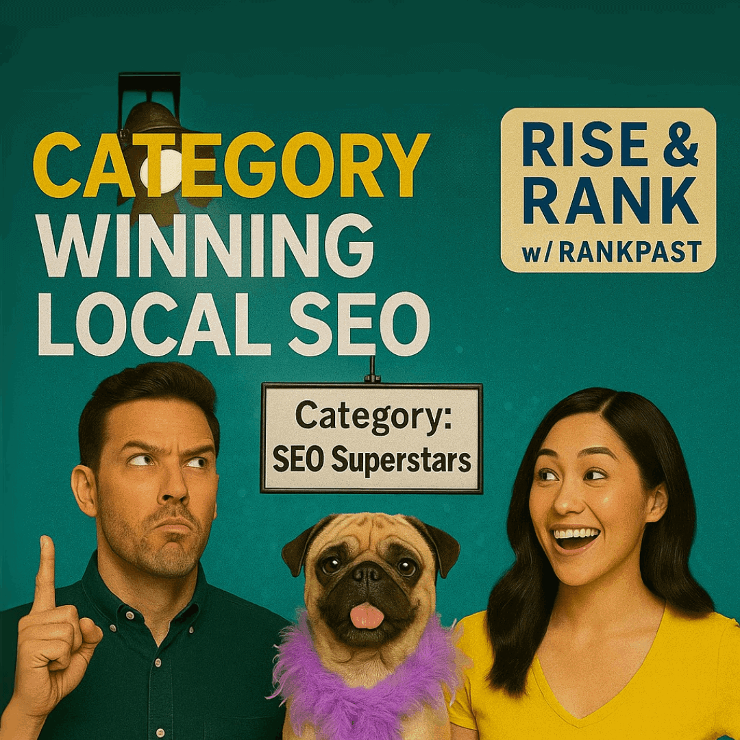 Episode 4: Category Winning Local SEO - Rise & Rank w/ RankPast Local SEO Podcast: GBP Edition