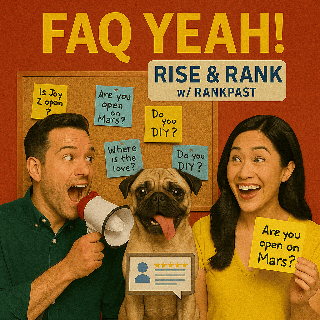 Episode 7: FAQ Yeah- Rise & Rank w/ RankPast Local SEO Podcast: GBP Edition