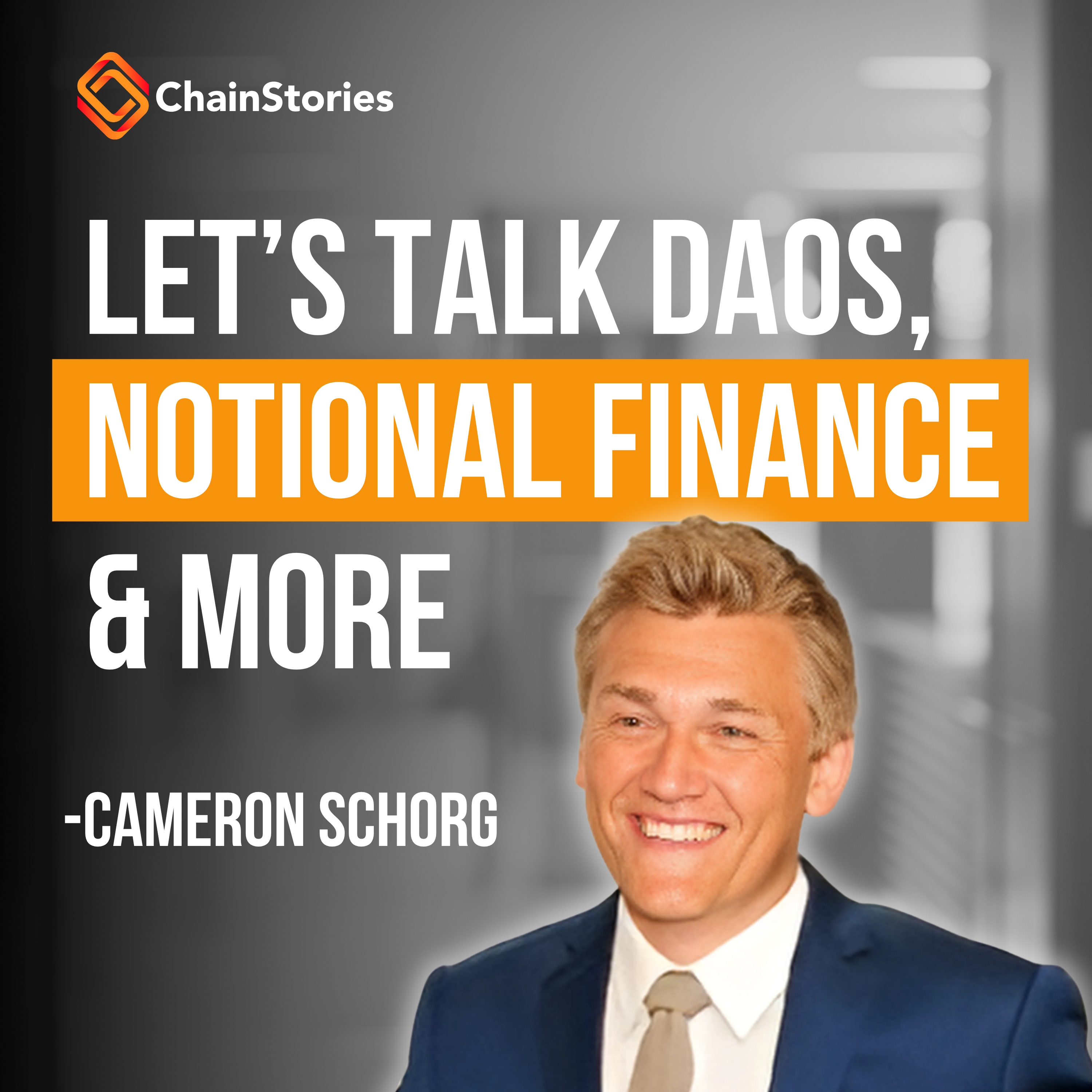 Let’s talk DAOs, Notional Finance & More with Cameron Schorg