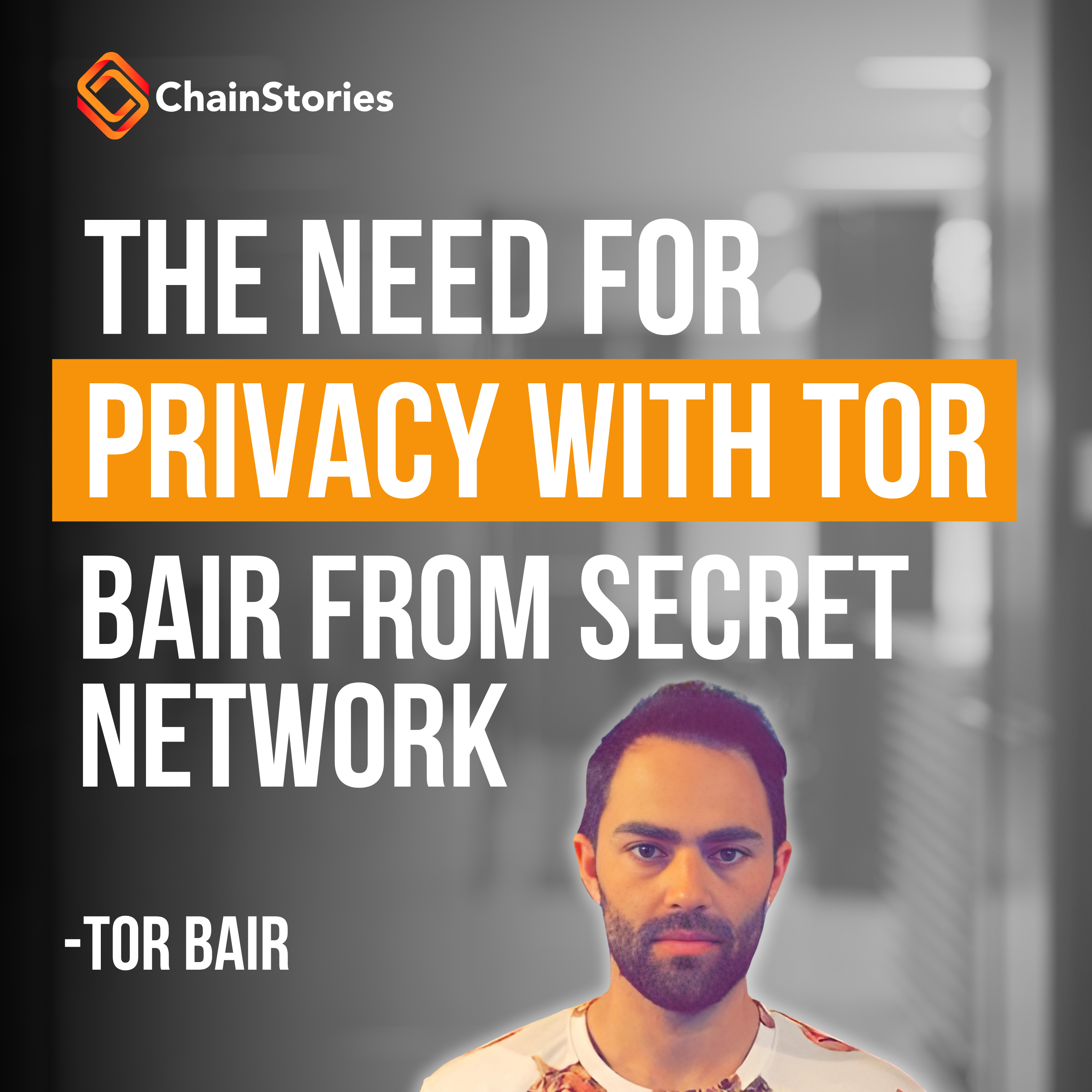 The Need For Privacy with Tor Bair from Secret Network