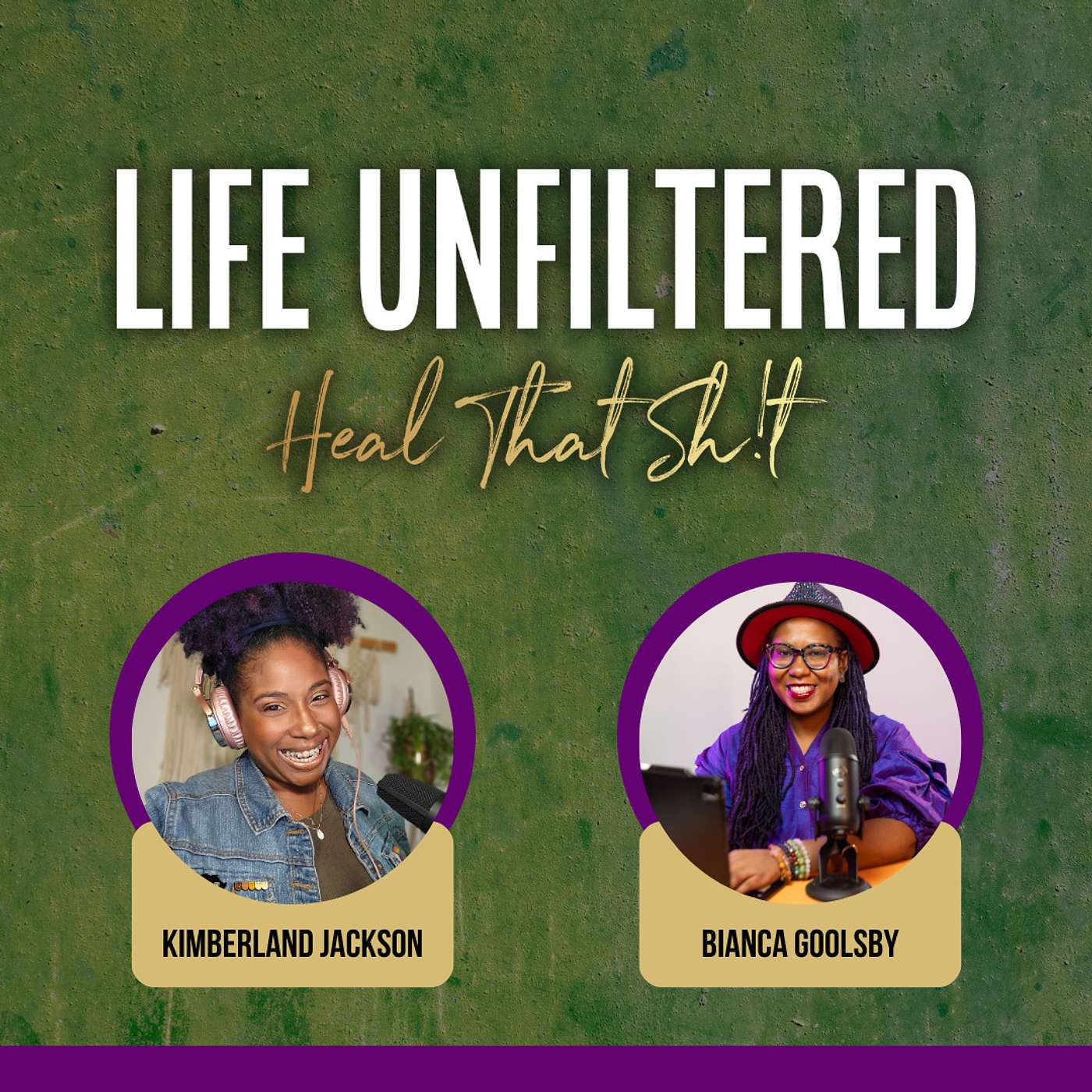 Life Unfiltered: Heal That Sh!t