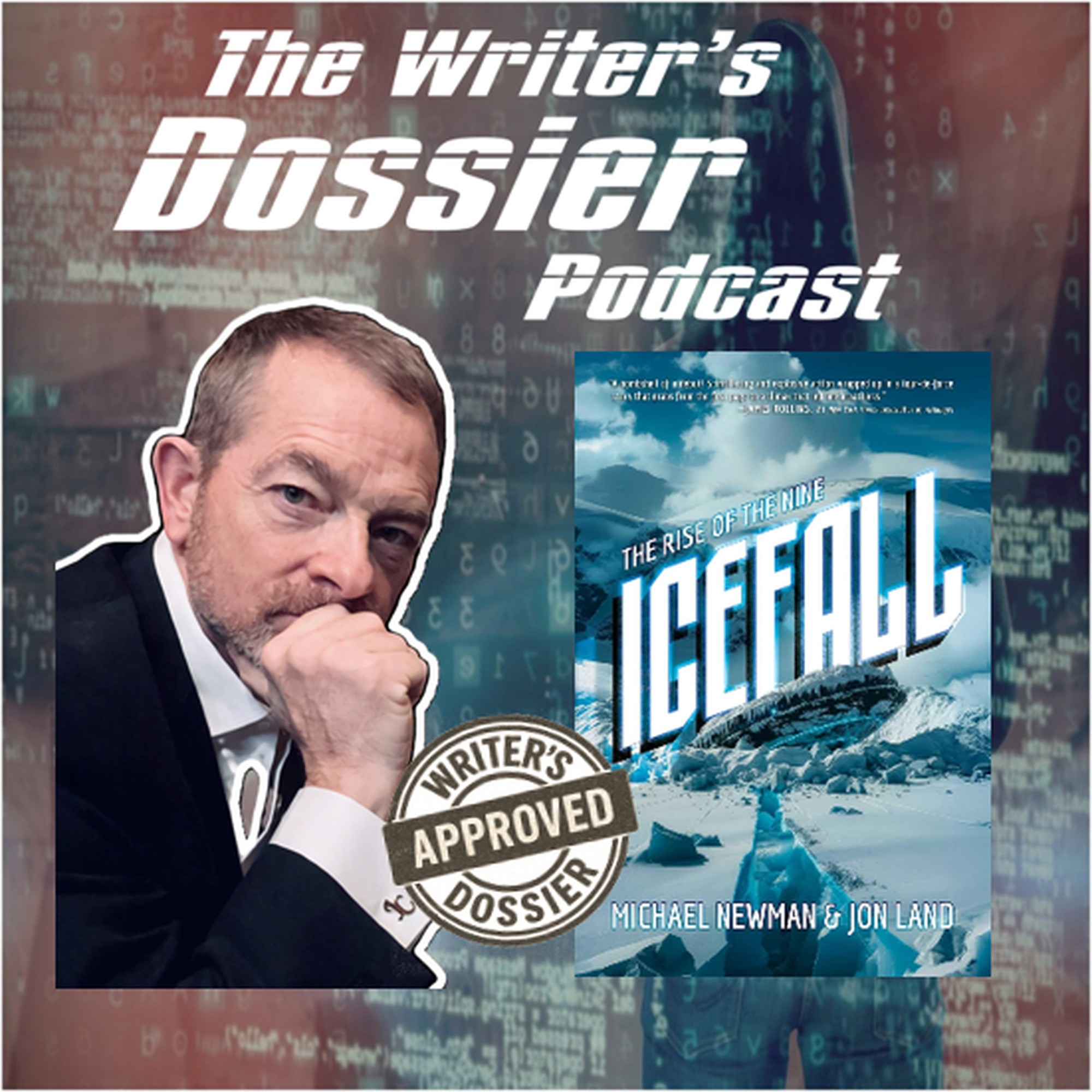 Michael Newman & Jon Land—ICEFALL — The Writer's Dossier cover