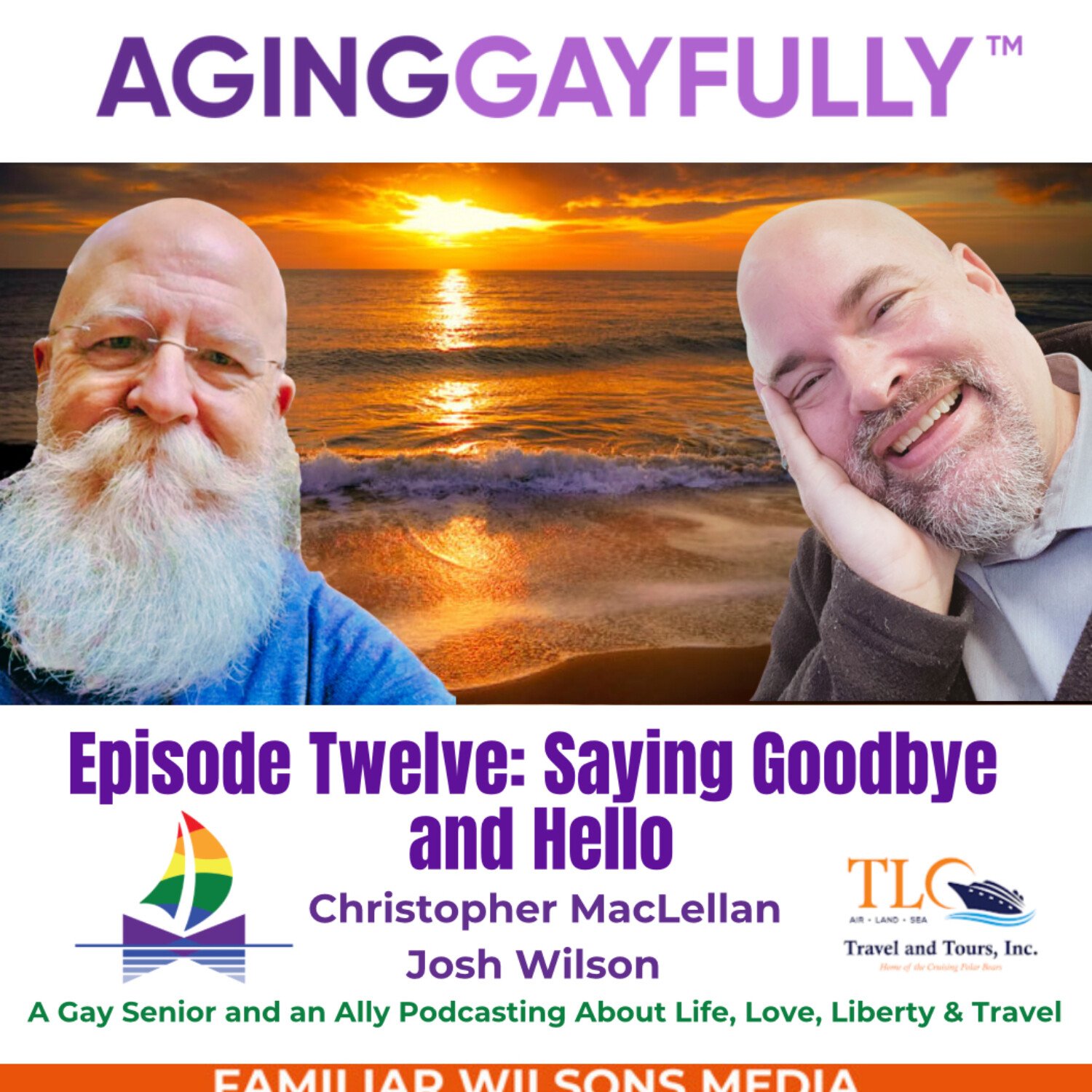 AgingGayfully™ – Saying Goodbye and Hello
