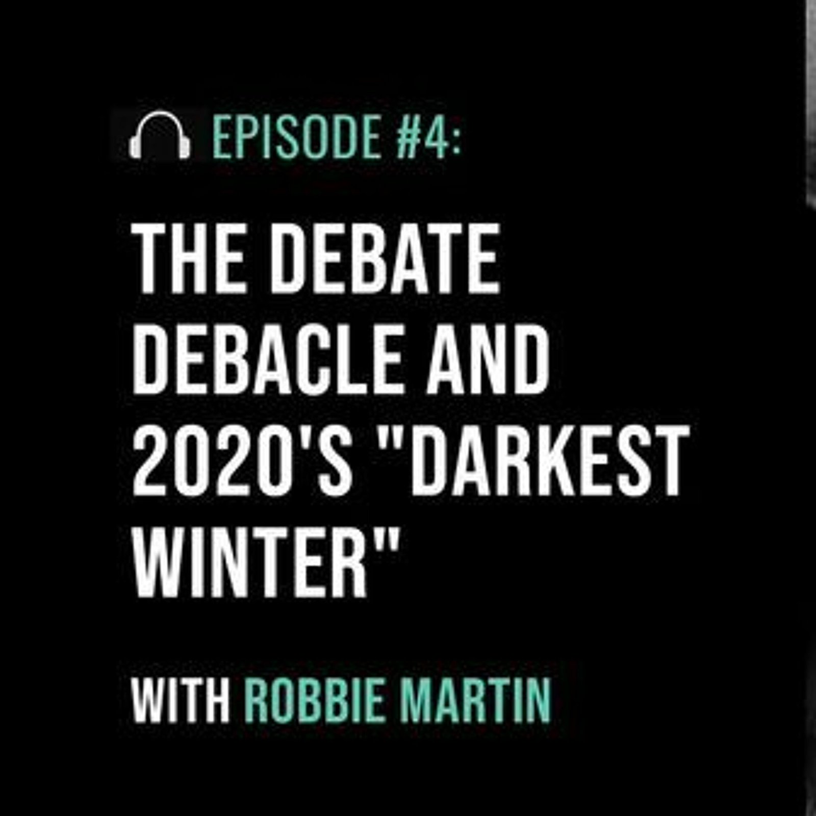 The Debate Debacle and 2020’s “Darkest Winter”