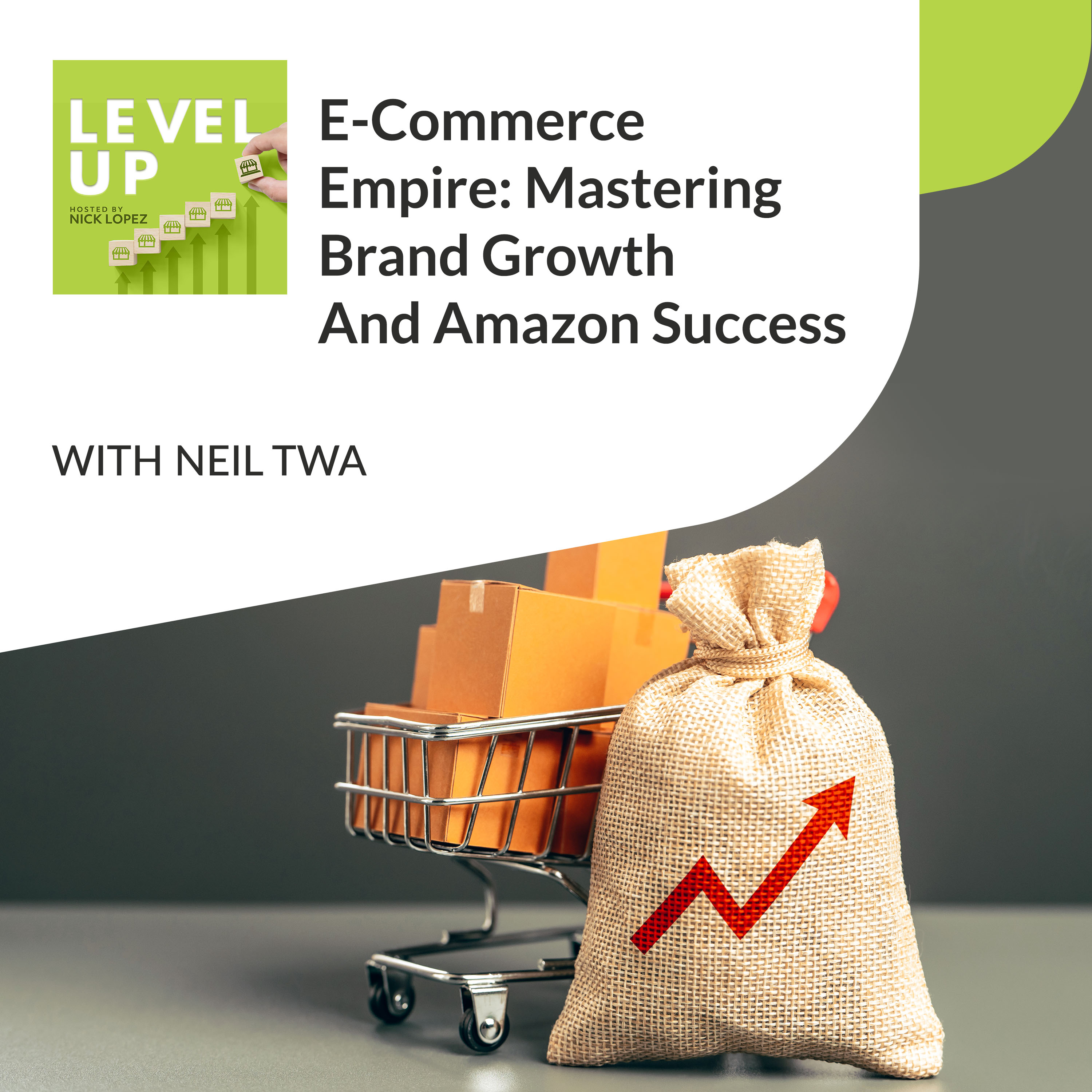 E-Commerce Empire: Mastering Brand Growth And Amazon Success With Neil Twa