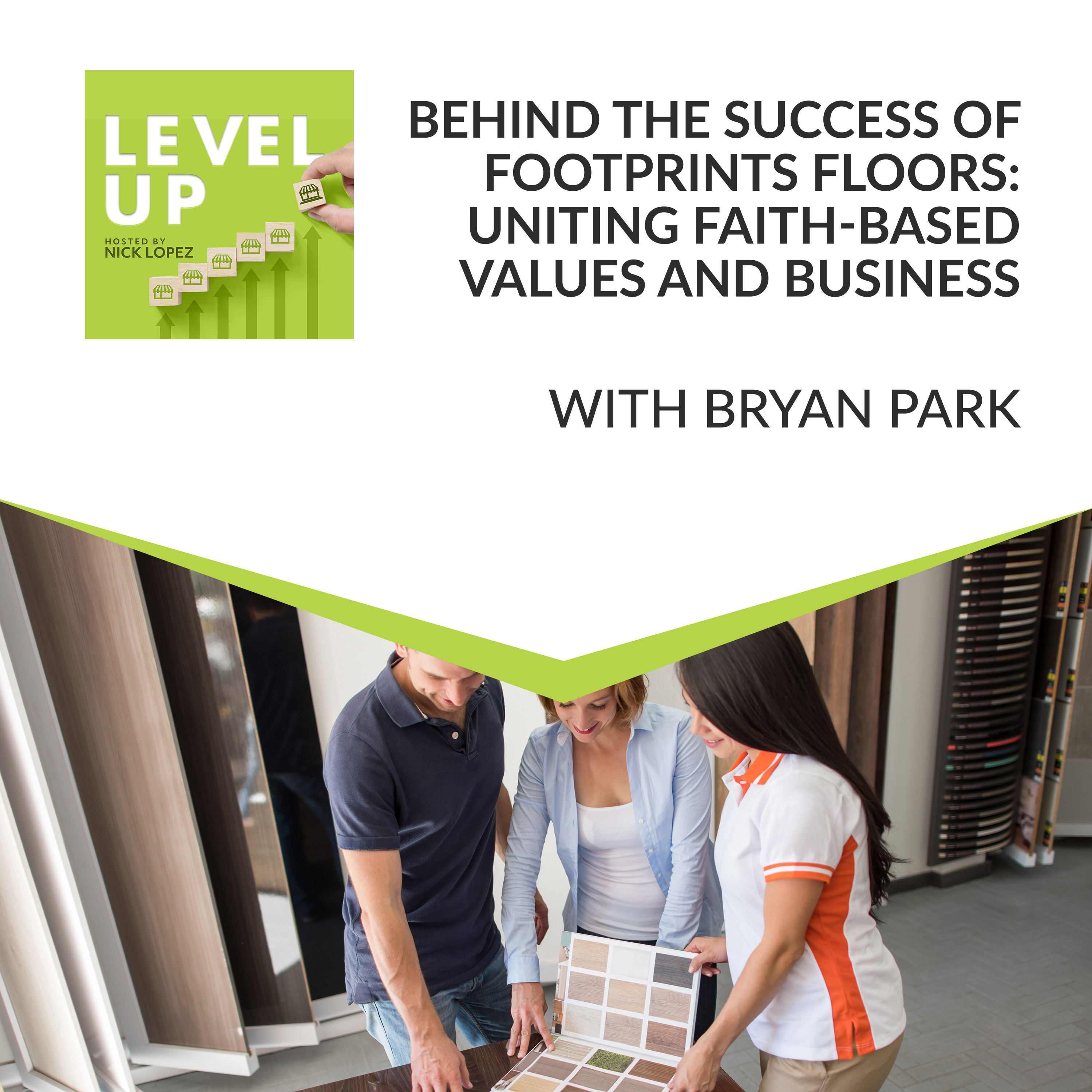Behind The Success Of Footprints Floors: Uniting Faith-Based Values And Business With Bryan Park