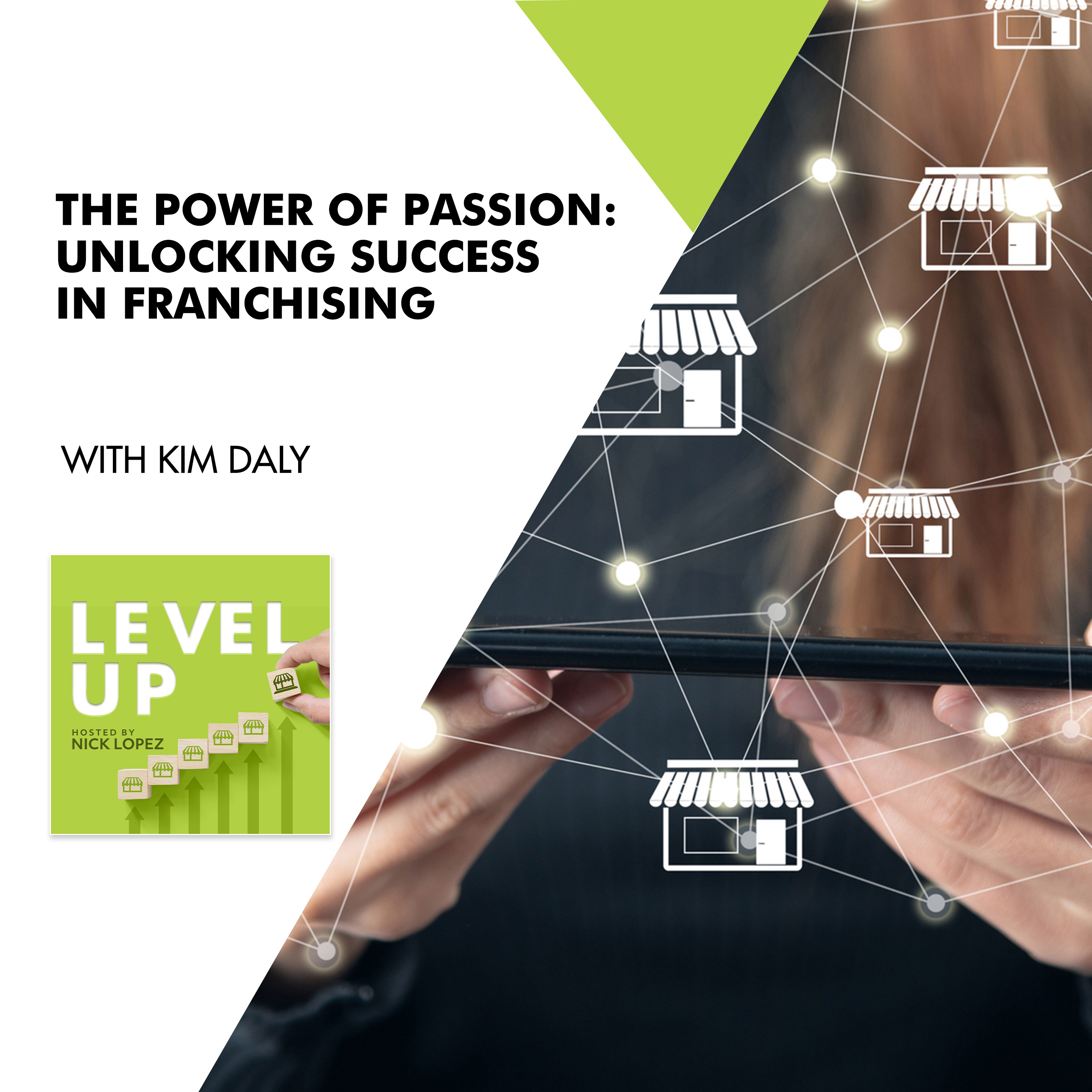 The Power Of Passion: Unlocking Success In Franchising With Kim Daly