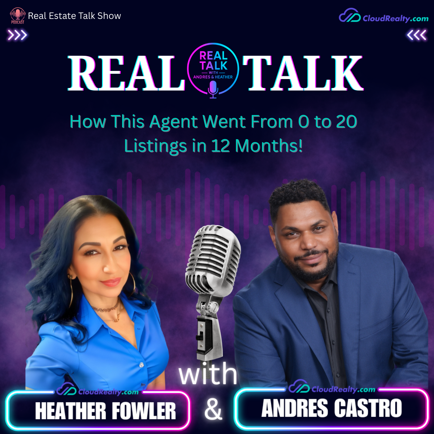 How This Agent Went From 0 to 20 Listings in 12 Months | Real Talk with Andres & Heather