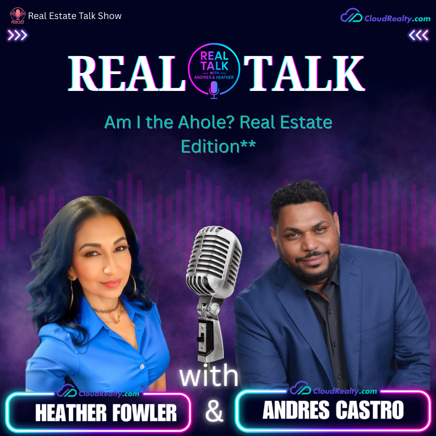 Am I the Ahole? Real Estate Edition** | Real Talk with Andres & Heather