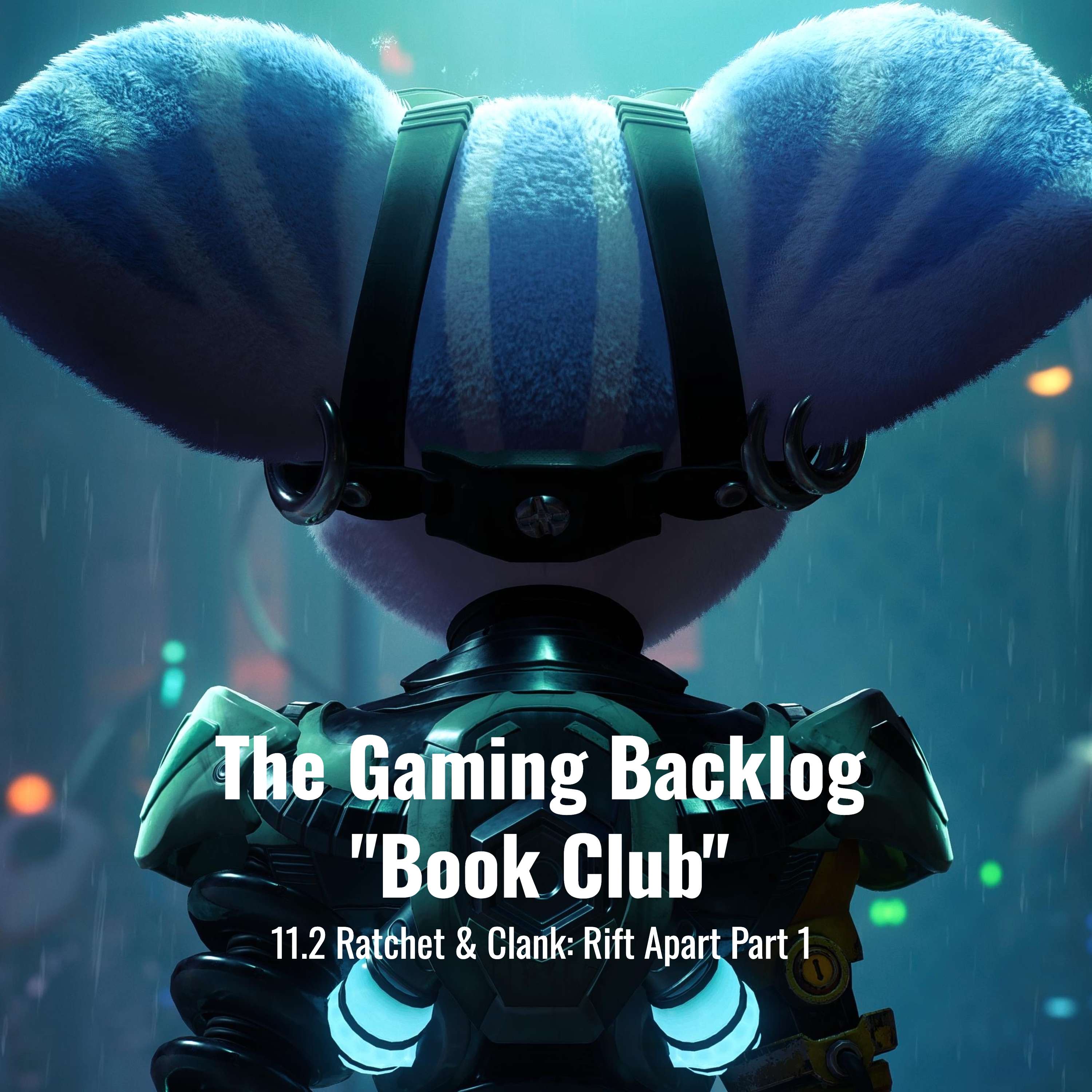 11.2 Ratchet & Clank: Rift Apart Part 1 episode artwork