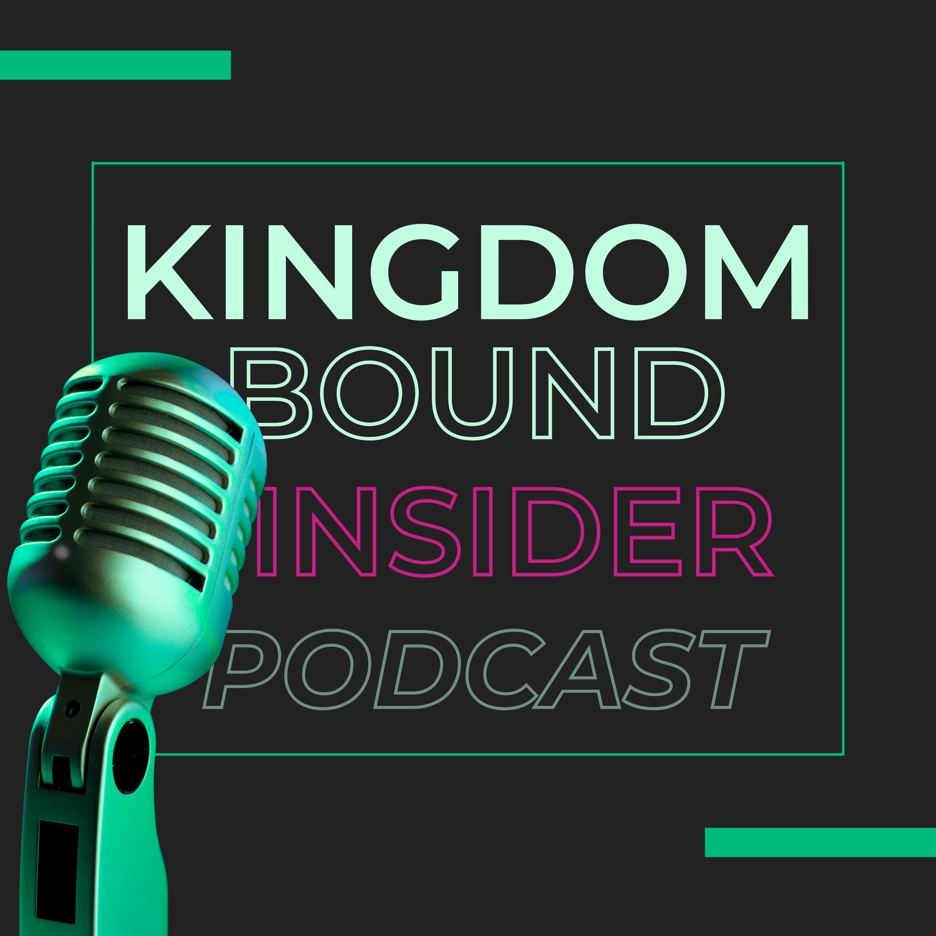 Kingdom Bound Insider Podcast