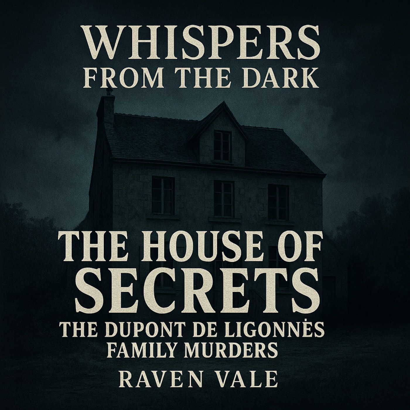 The House of Secrets: The Dupont de Ligonnès Family Murders