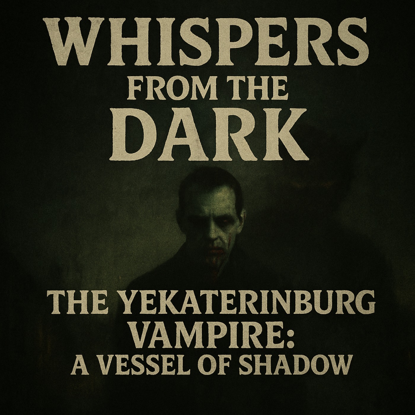 The Yekaterinburg Vampire: A Vessel of Shadow