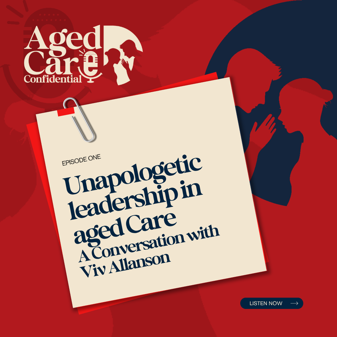 01 Unapologetic Leadership in Aged Care: A Conversation with Viv Allanson