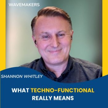 What “Techno-Functional” Really Means in Workday Careers | Shannon Whitley