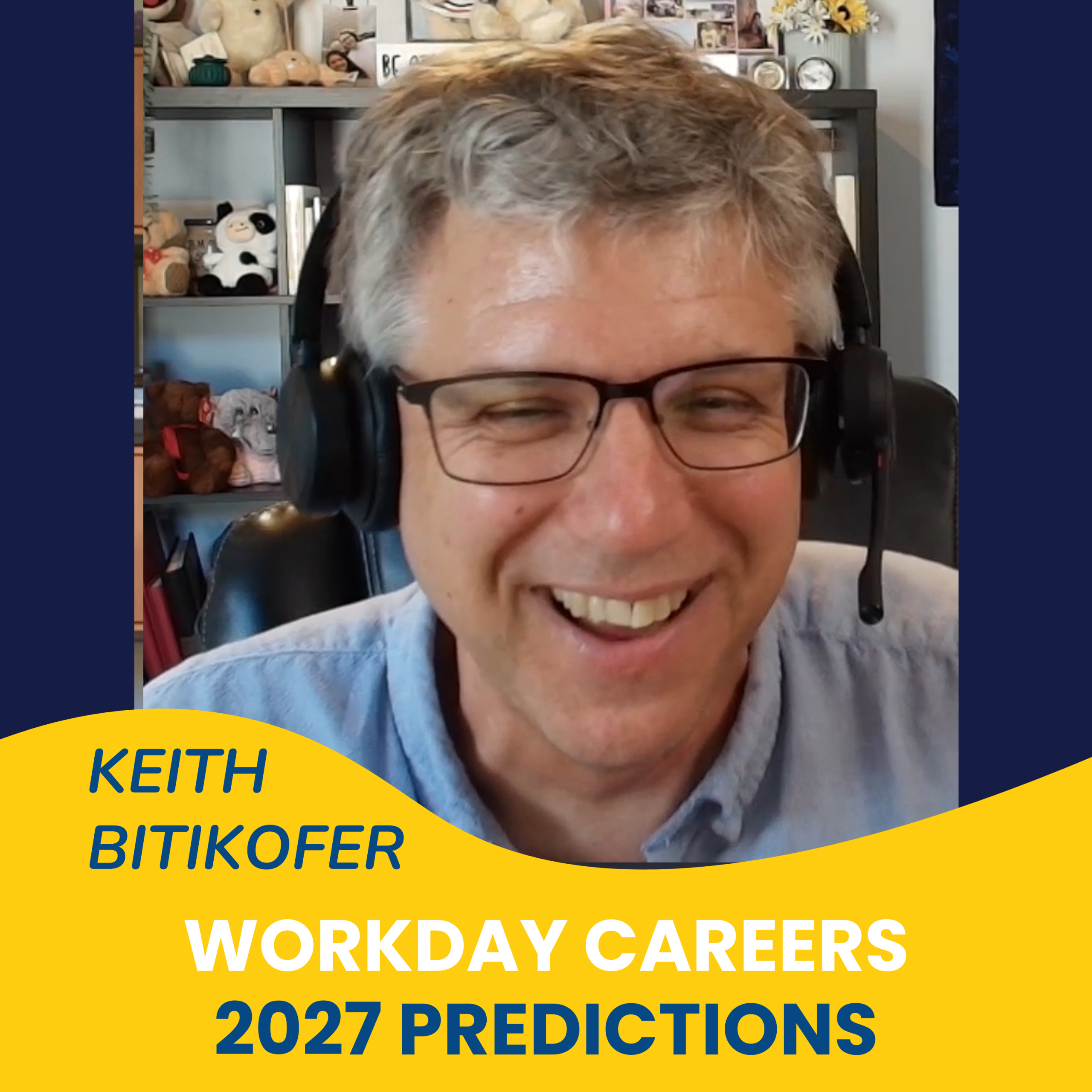 What Will Workday Careers Look Like in 2027? | Keith Bitikofer