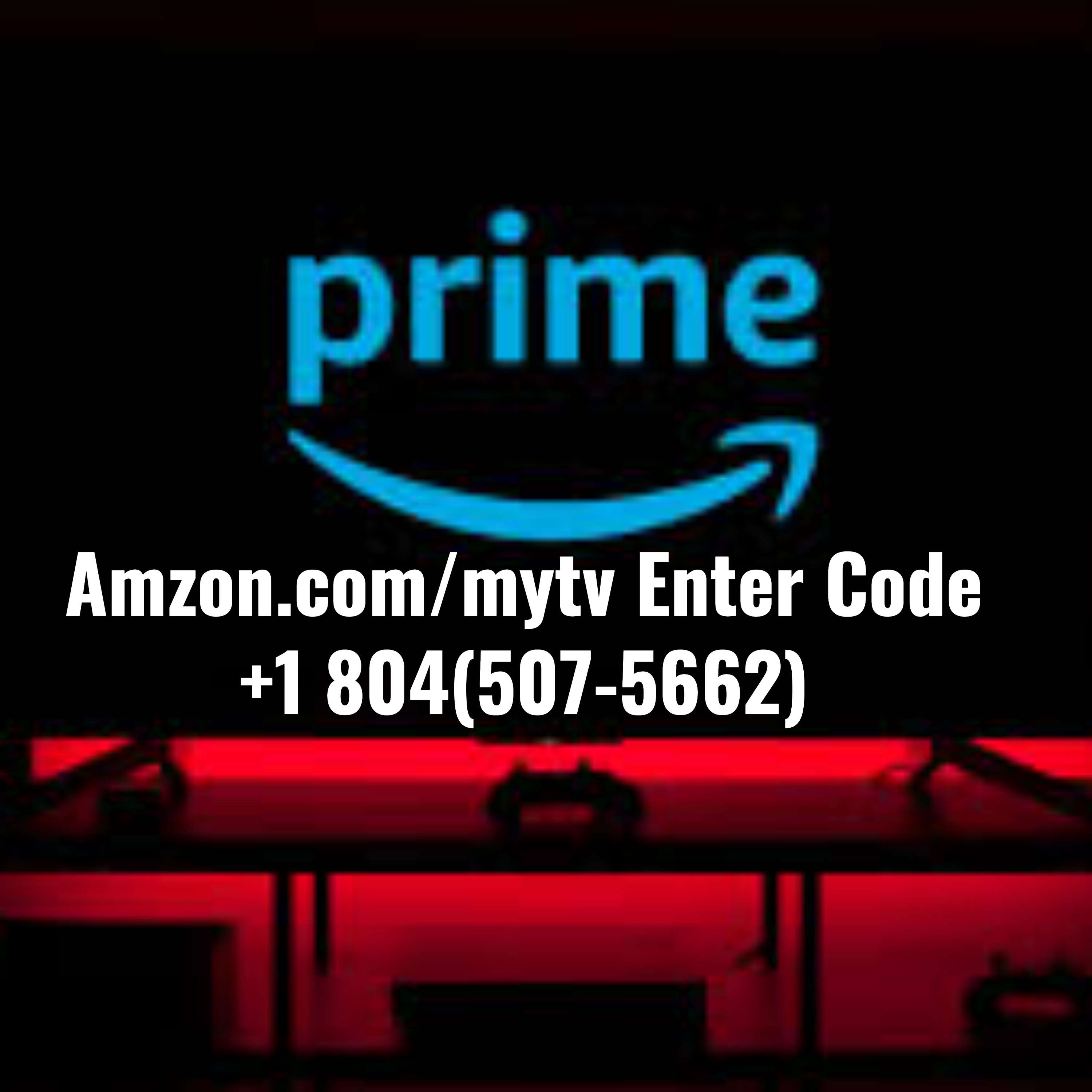 Amazon.com/mytv Prime Tv phone Number +1-804(507-5662)