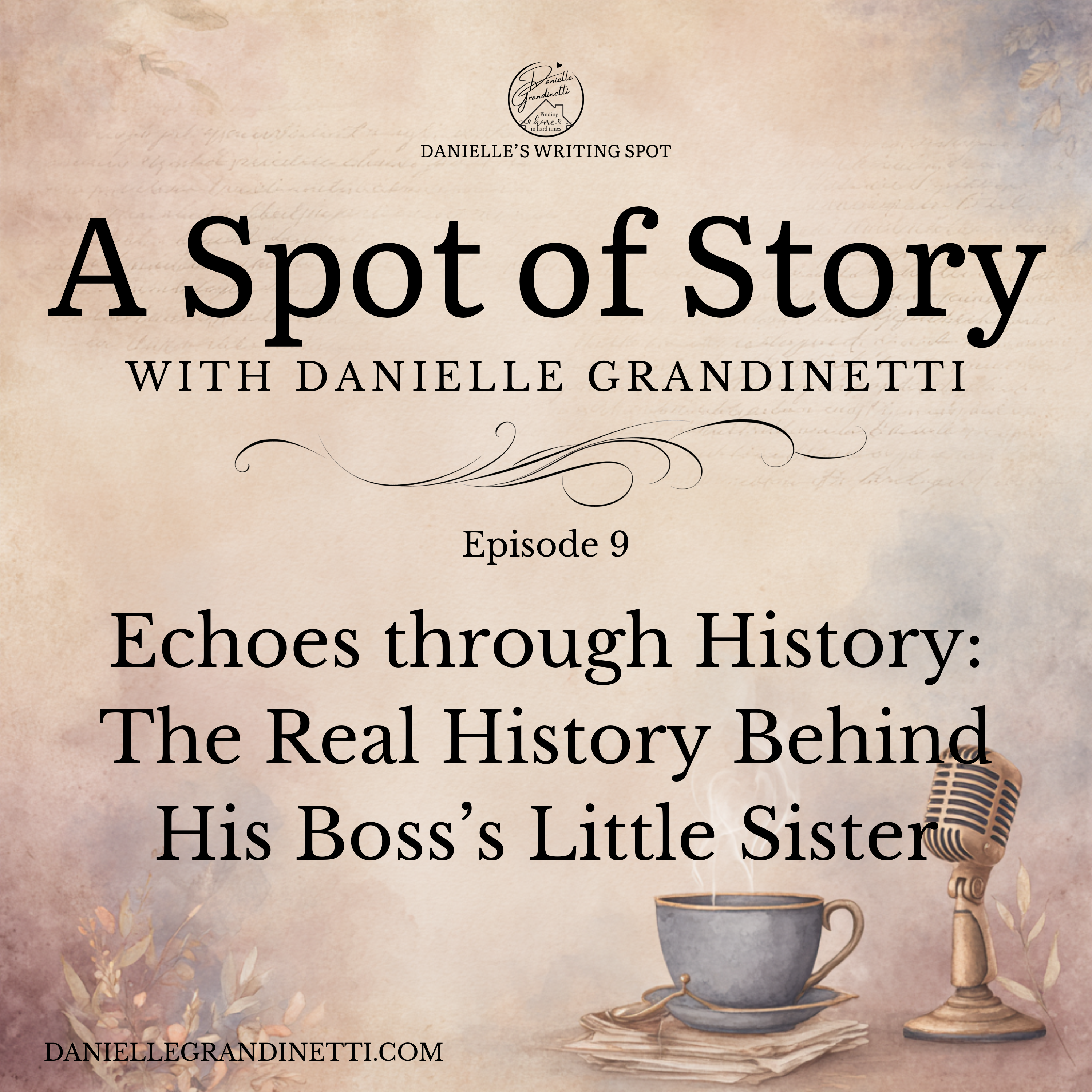 Episode 9 | Echoes through History: The Real History Behind His Boss’s Little Sister