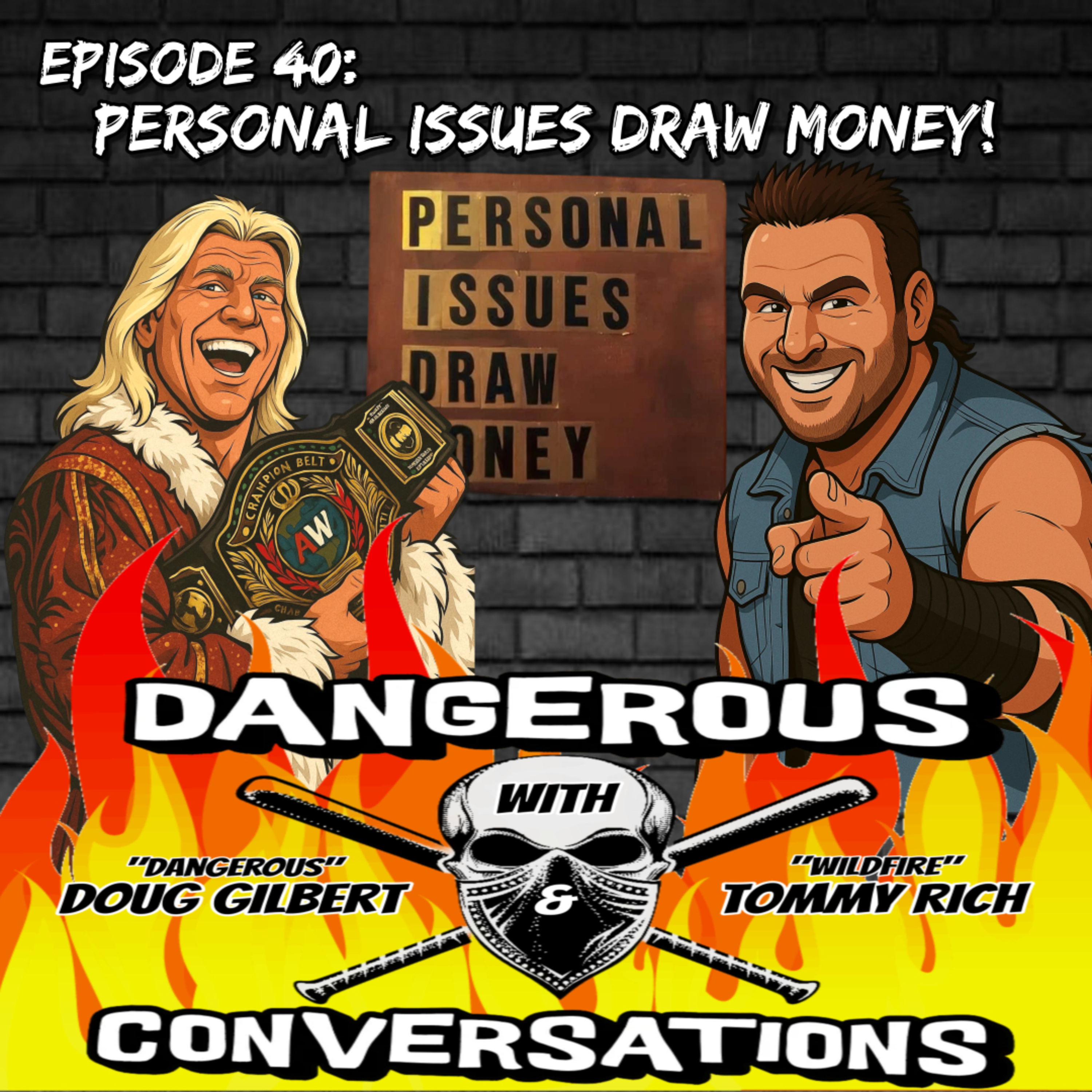Dangerous Conversations Episode #40: Personal Issues Draw Money!