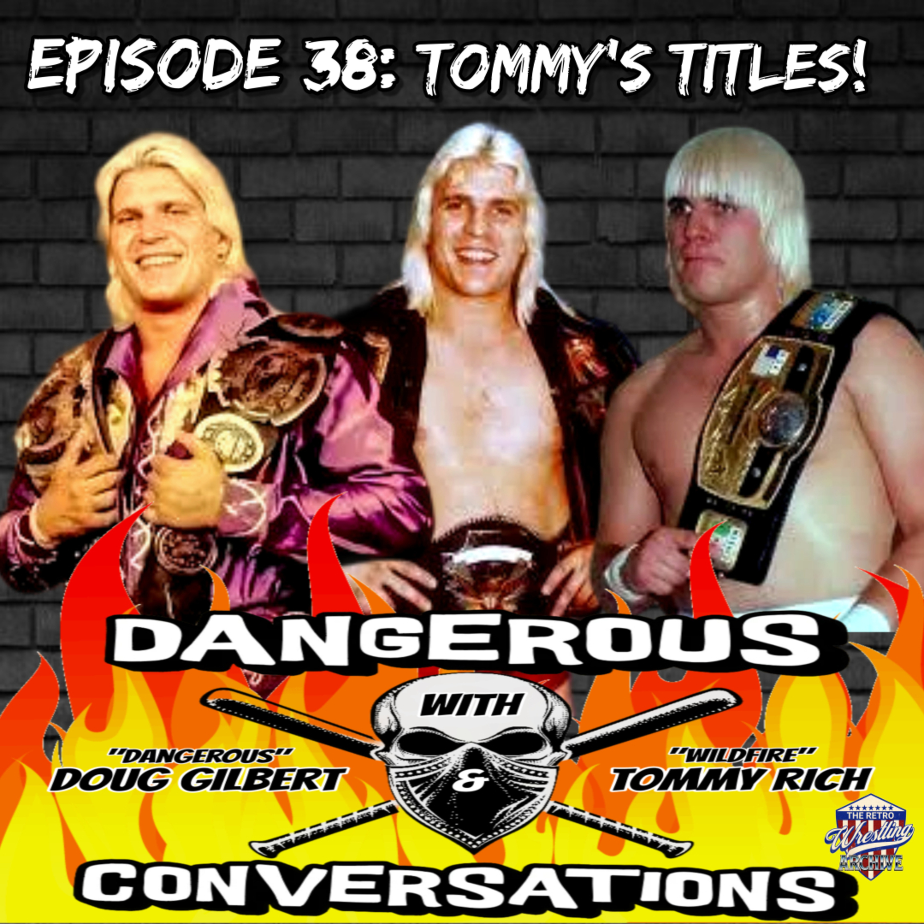 Dangerous Conversations w/Doug Gilbert and Tommy Rich