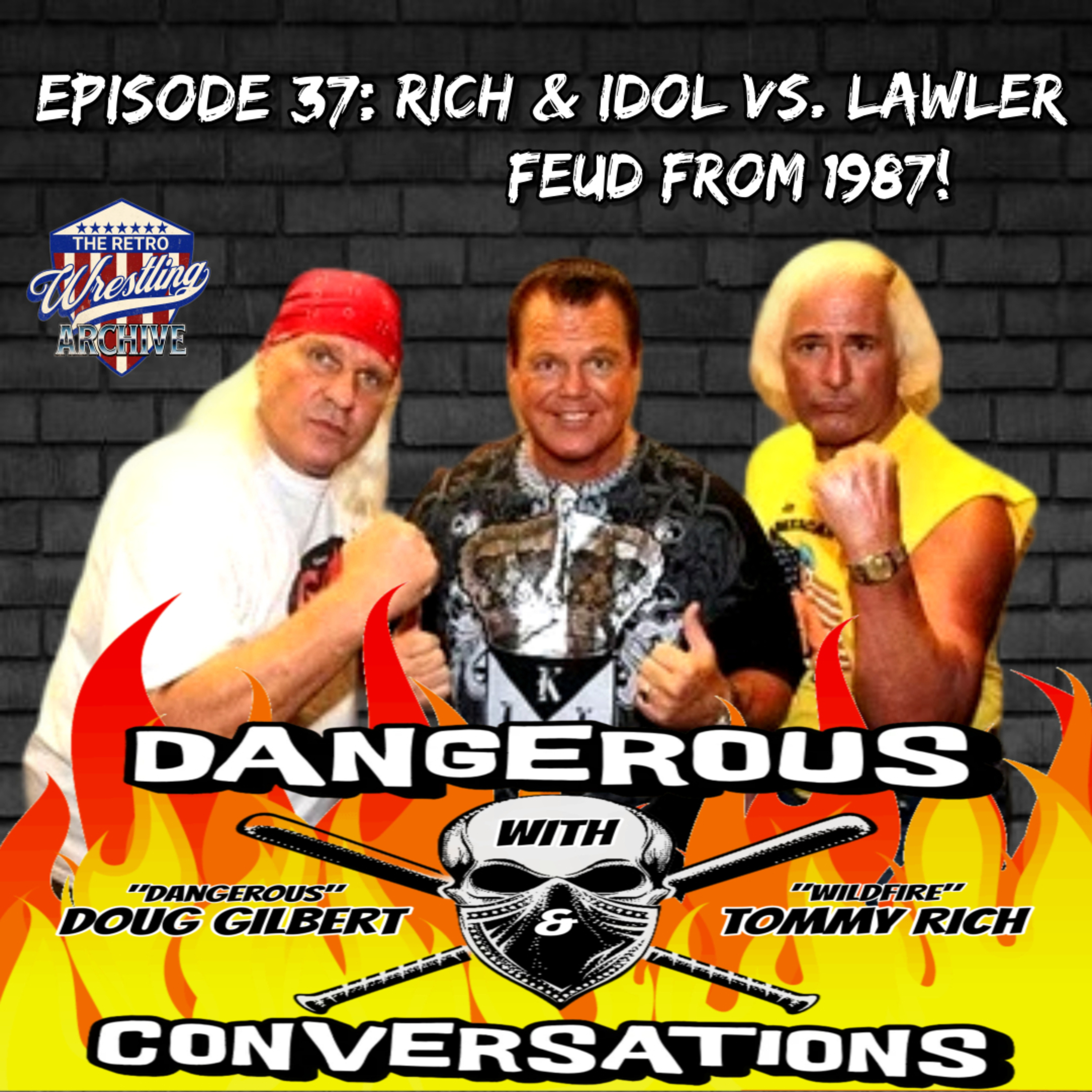Dangerous Conversations Episode #37: The Rich & Idol vs. Lawler feud from 1987!