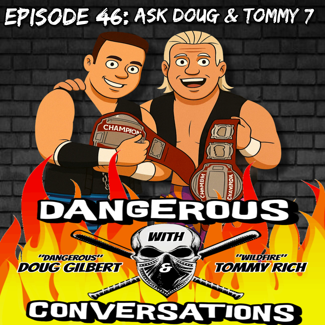 Dangerous Conversations w/Doug Gilbert and Tommy Rich