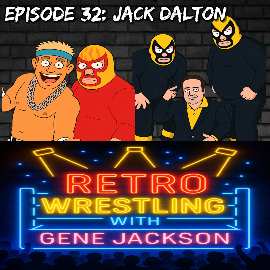 Retro Wrestling w/Gene Jackson Ep. 32: Guest- Jack Dalton