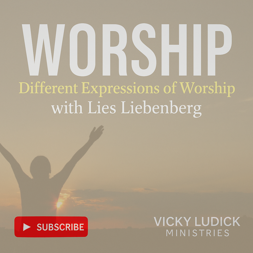 Worship: Different Expressions of Worship