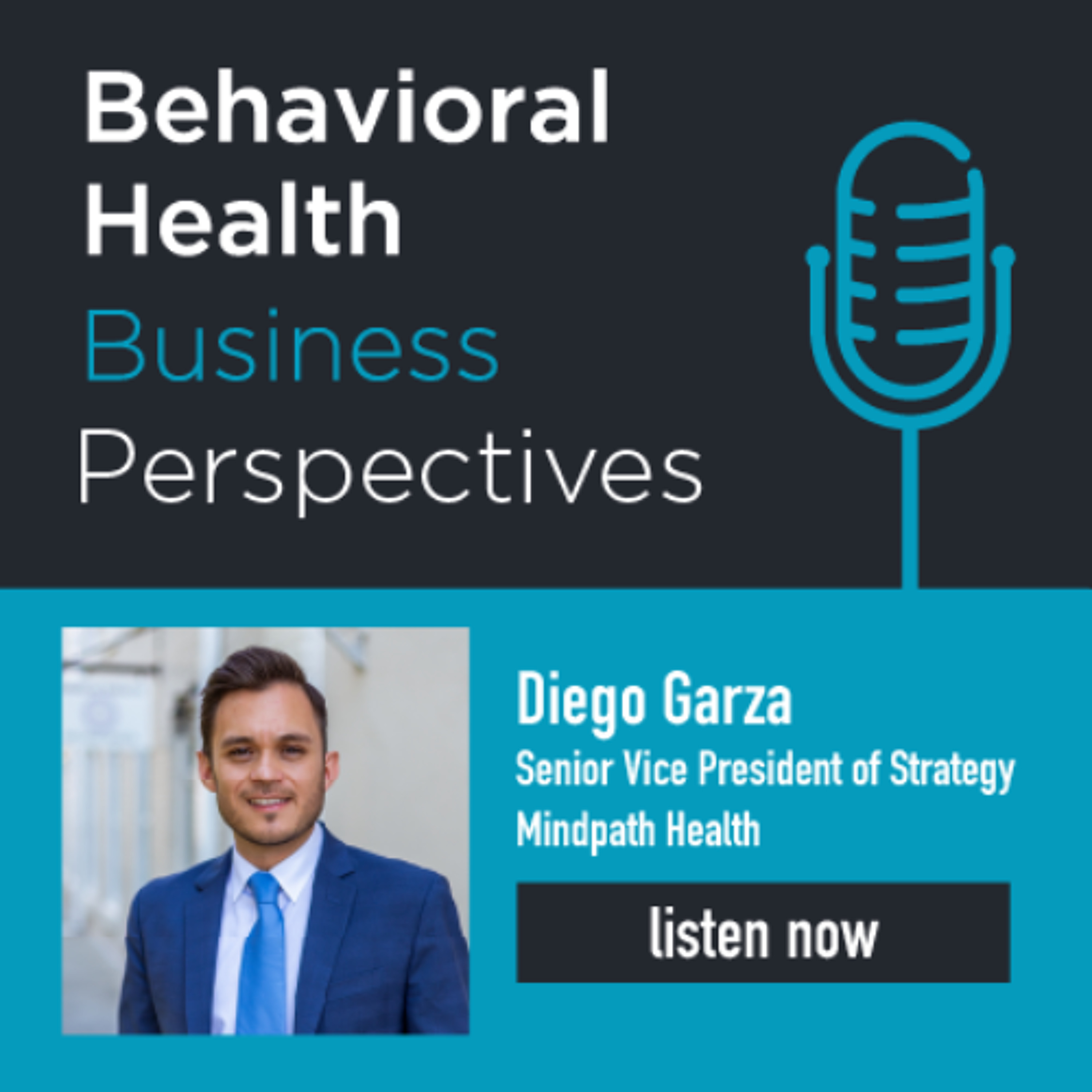 Diego Garza, Senior Vice President of Strategy, Mindpath Health