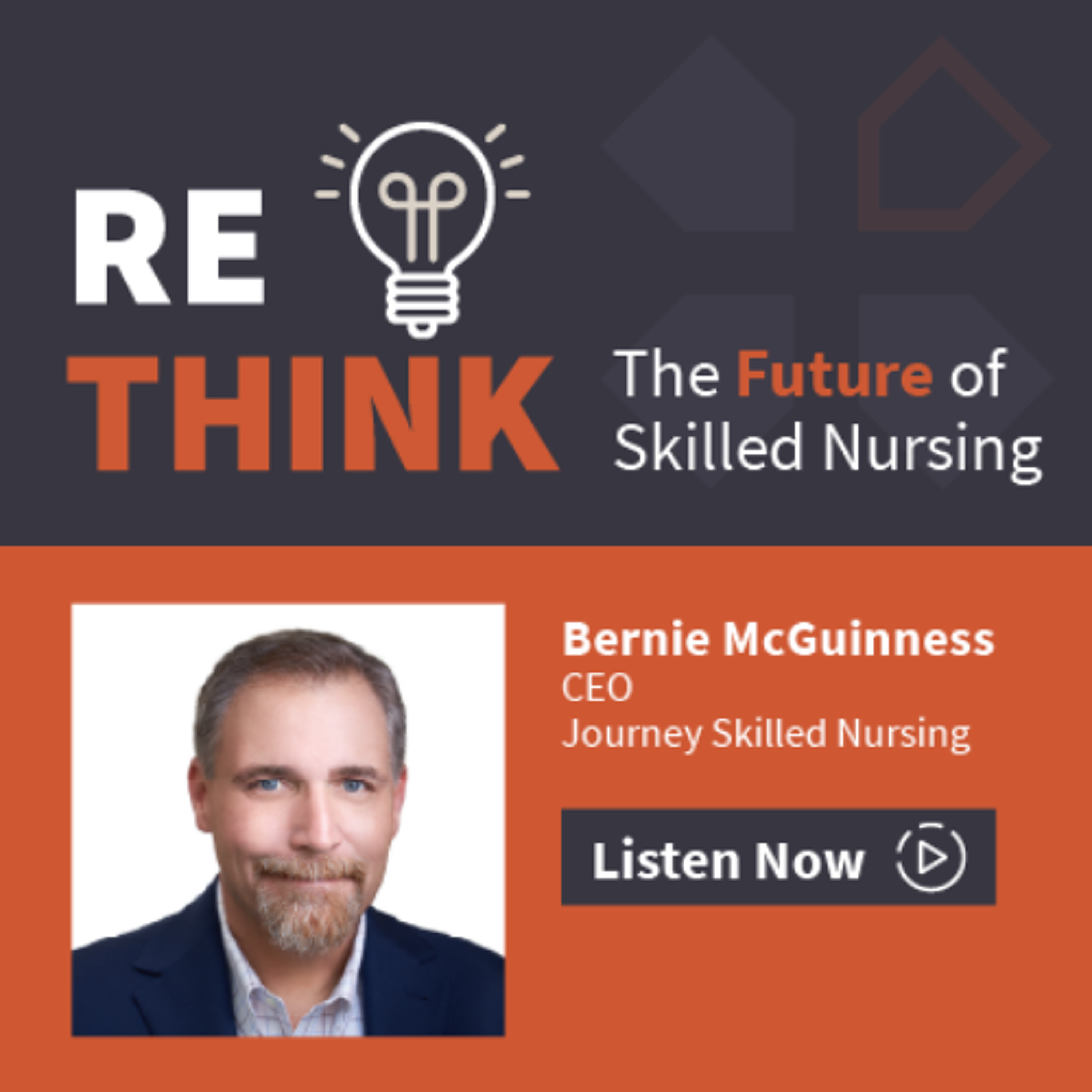 Bernie McGuinness, CEO, Journey Skilled Nursing