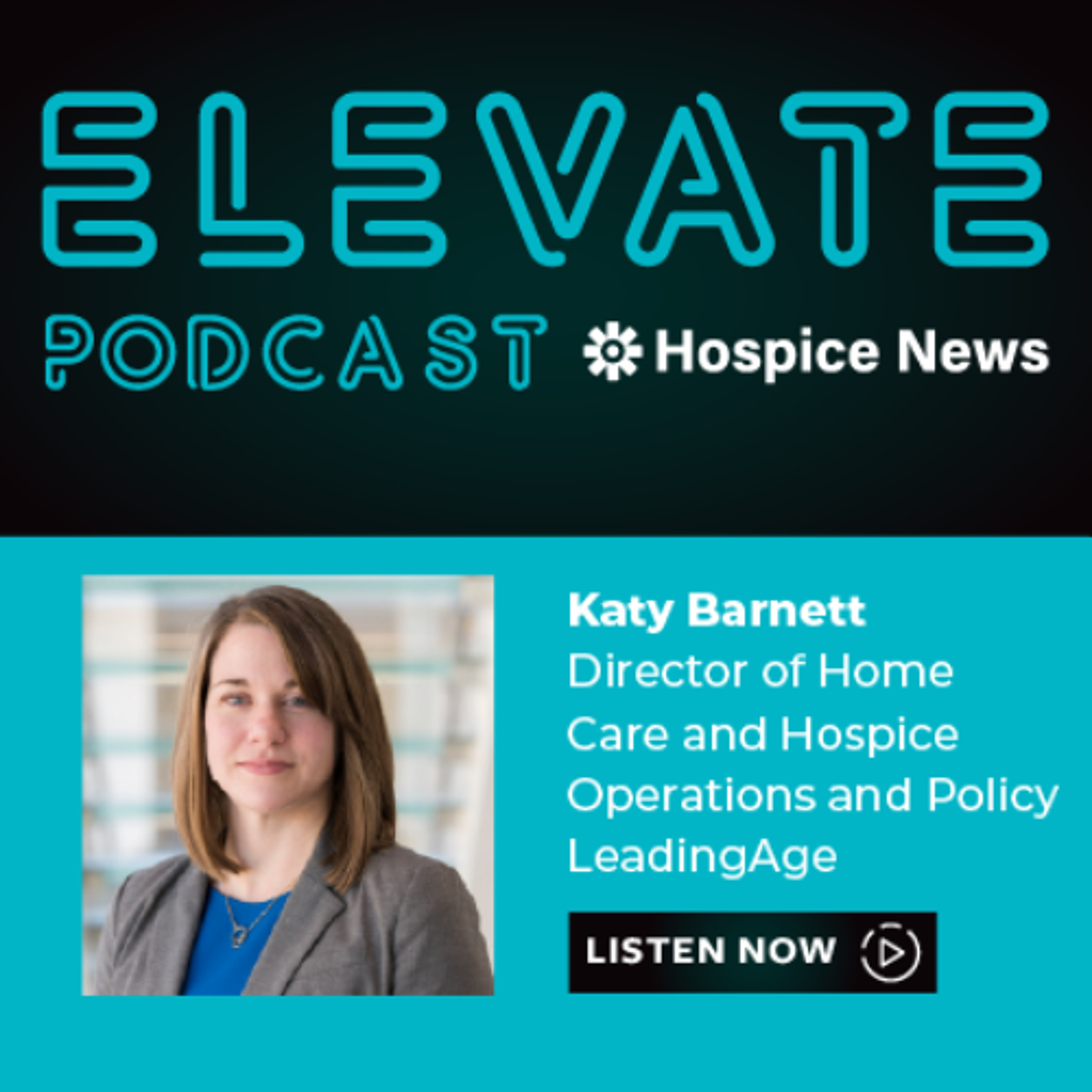 Katy Barnett, LeadingAge, Director of Home Care and Hospice Operations and Policy