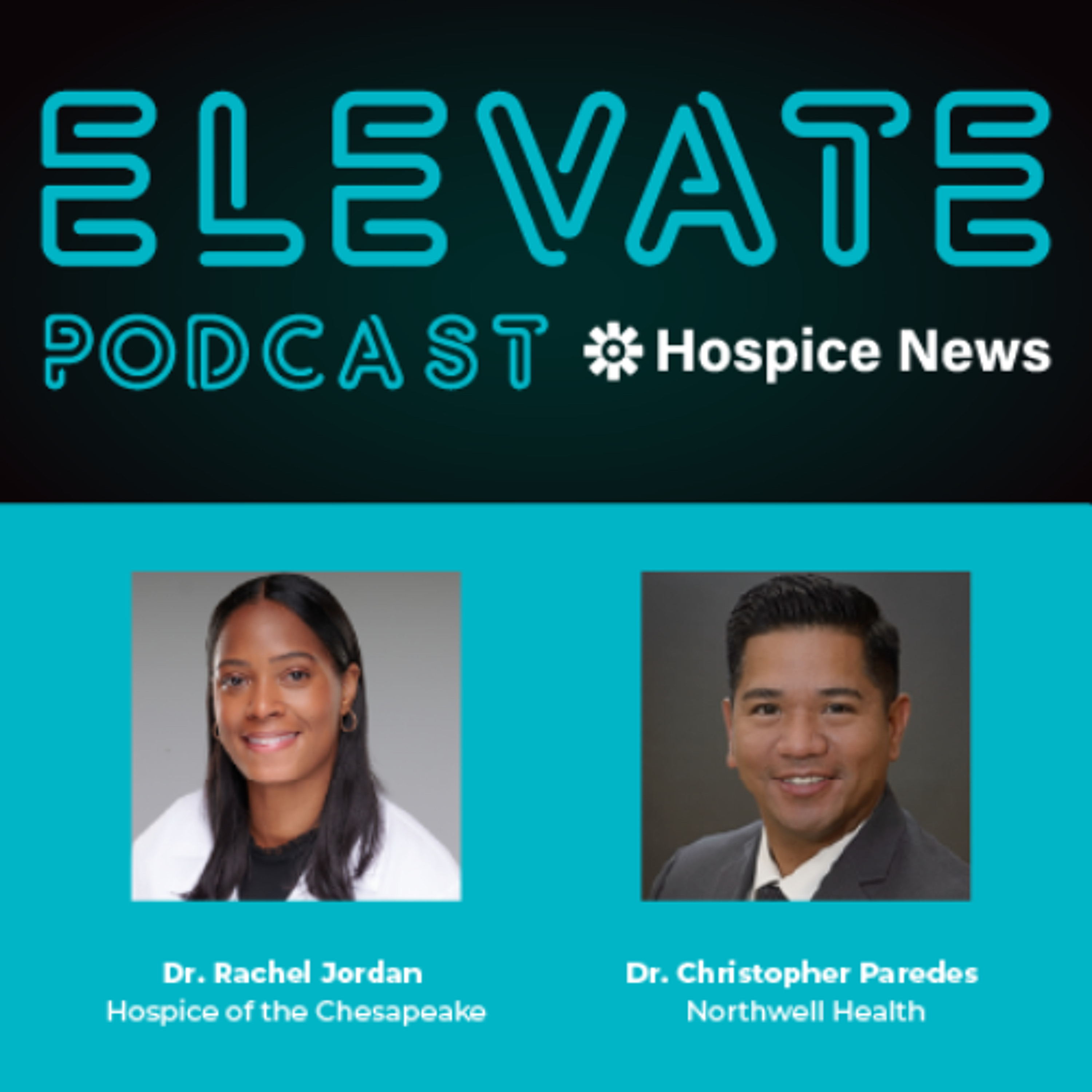 Dr. Rachel Jordan, Hospice of the Chesapeake, and Dr. Christopher Paredes, Northwell Health